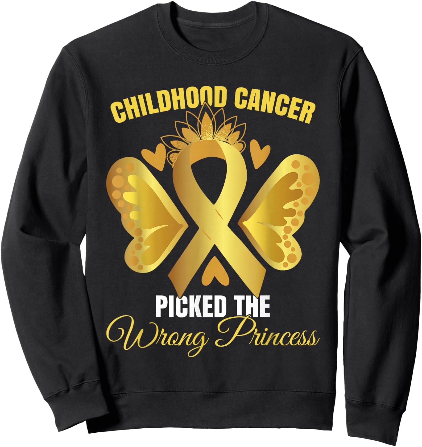 Childhood Cancer Picked The Wrong Princess Sweatshirt - Sweatshirt | Black