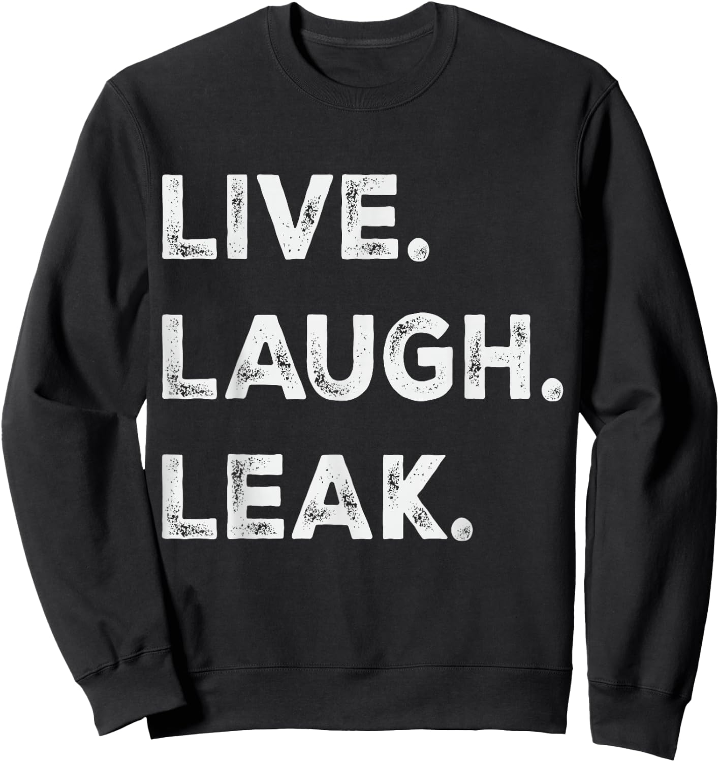Live Laugh Leak Cerebrospinal Fluid Leak Awareness Warrior Sweatshirt - Sweatshirt | Black