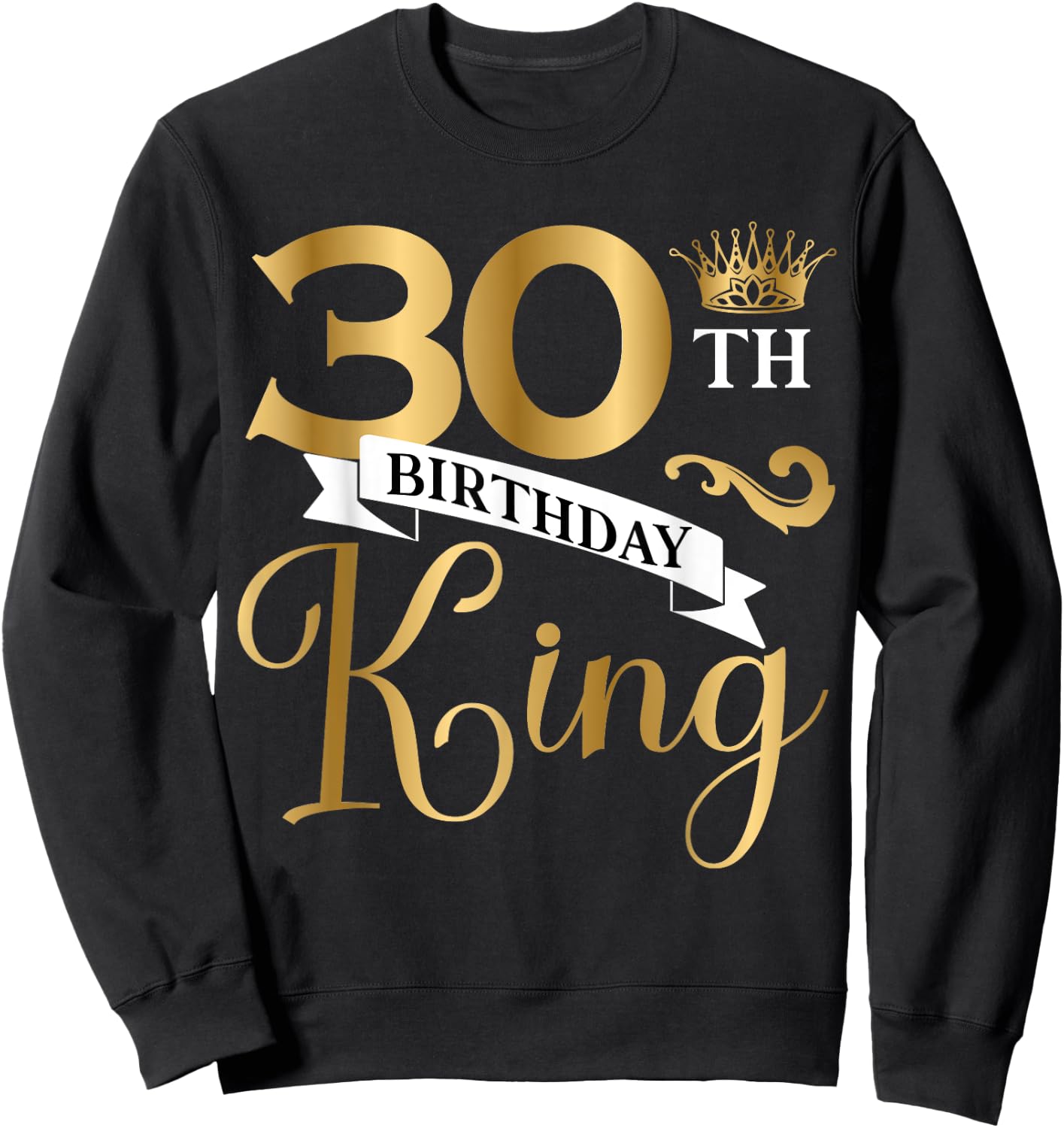 30 Year Old Birthday King Husband 30th B-Day Family Matching Sweatshirt - Sweatshirt | Black