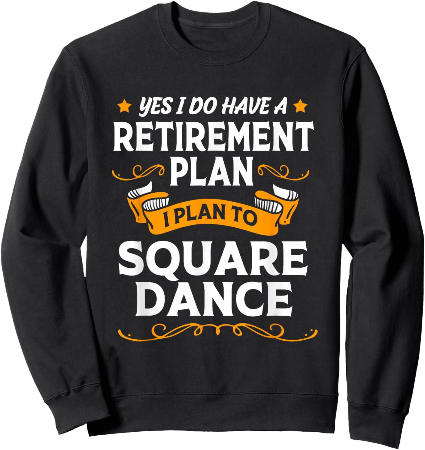 Funny Retirement Plan Retired Dancer Square Dancing Sweatshirt - Sweatshirt | Black
