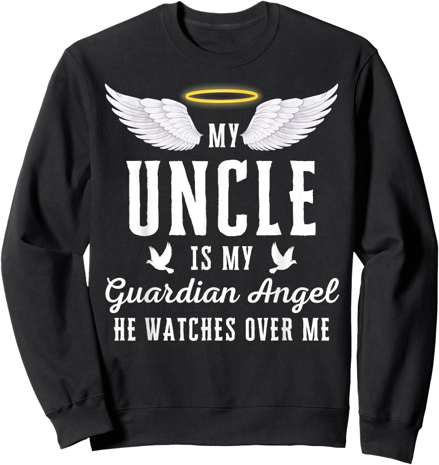My Uncle Is My Guardian Angel In Loving Memorial Memory Sweatshirt - Sweatshirt | Black