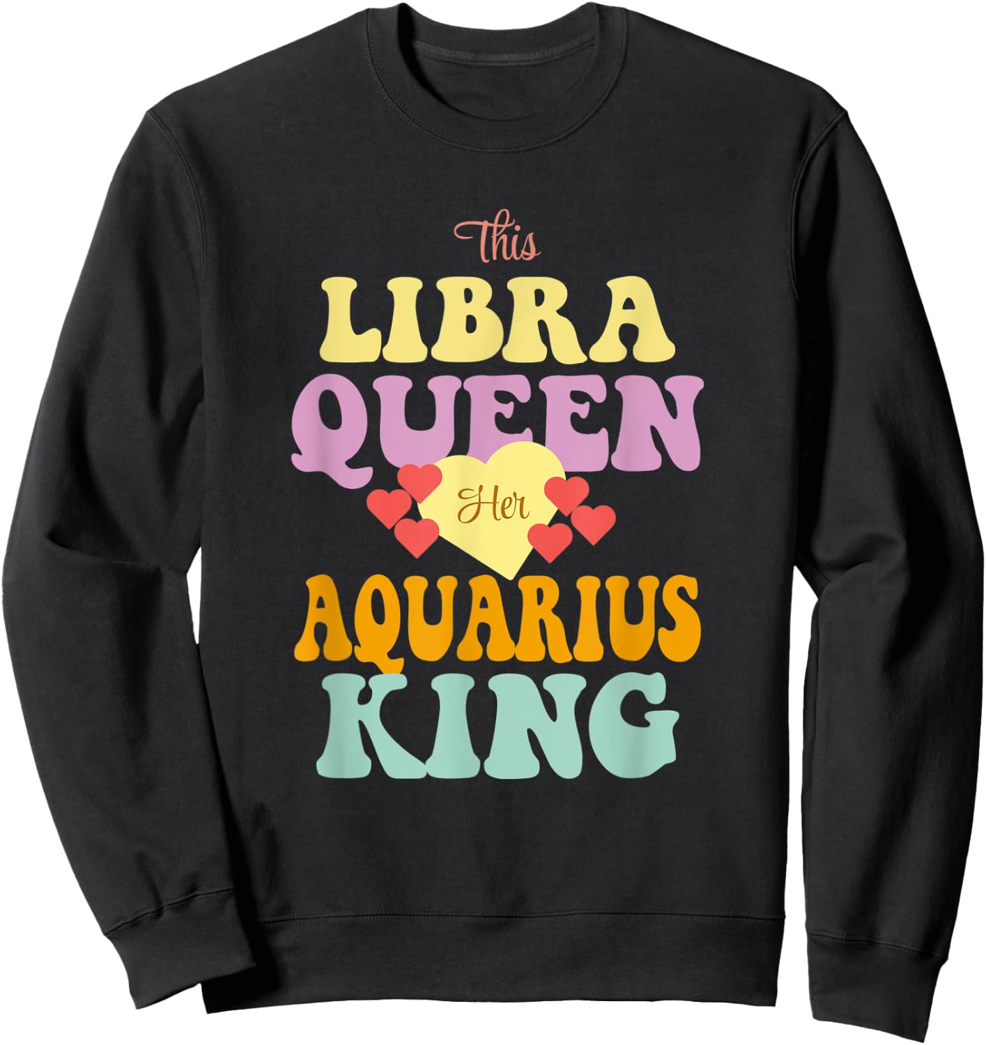 This Libra Queen Loves Her Aquarius King Sweatshirt - Sweatshirt | Black