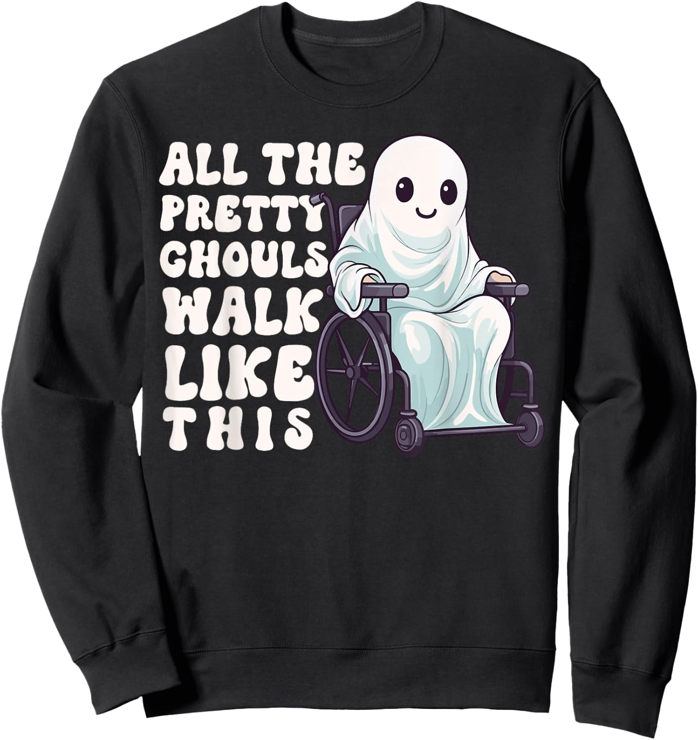 Halloween Wheelchair Costume Handicap Joke Ghouls Walk Like Sweatshirt - Sweatshirt | Black