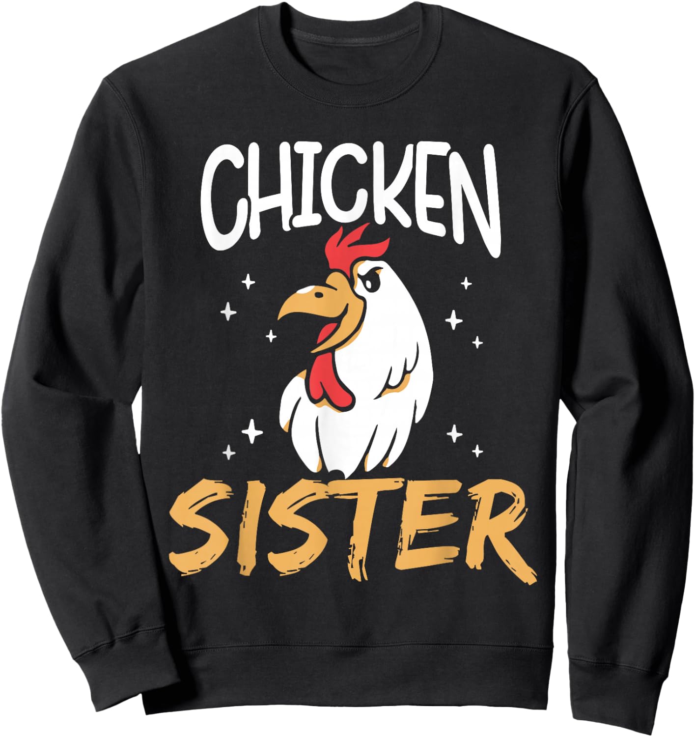 Chicken Sister Keeper Rooster Poultry Chickens Chicken Sweatshirt - Sweatshirt | Black