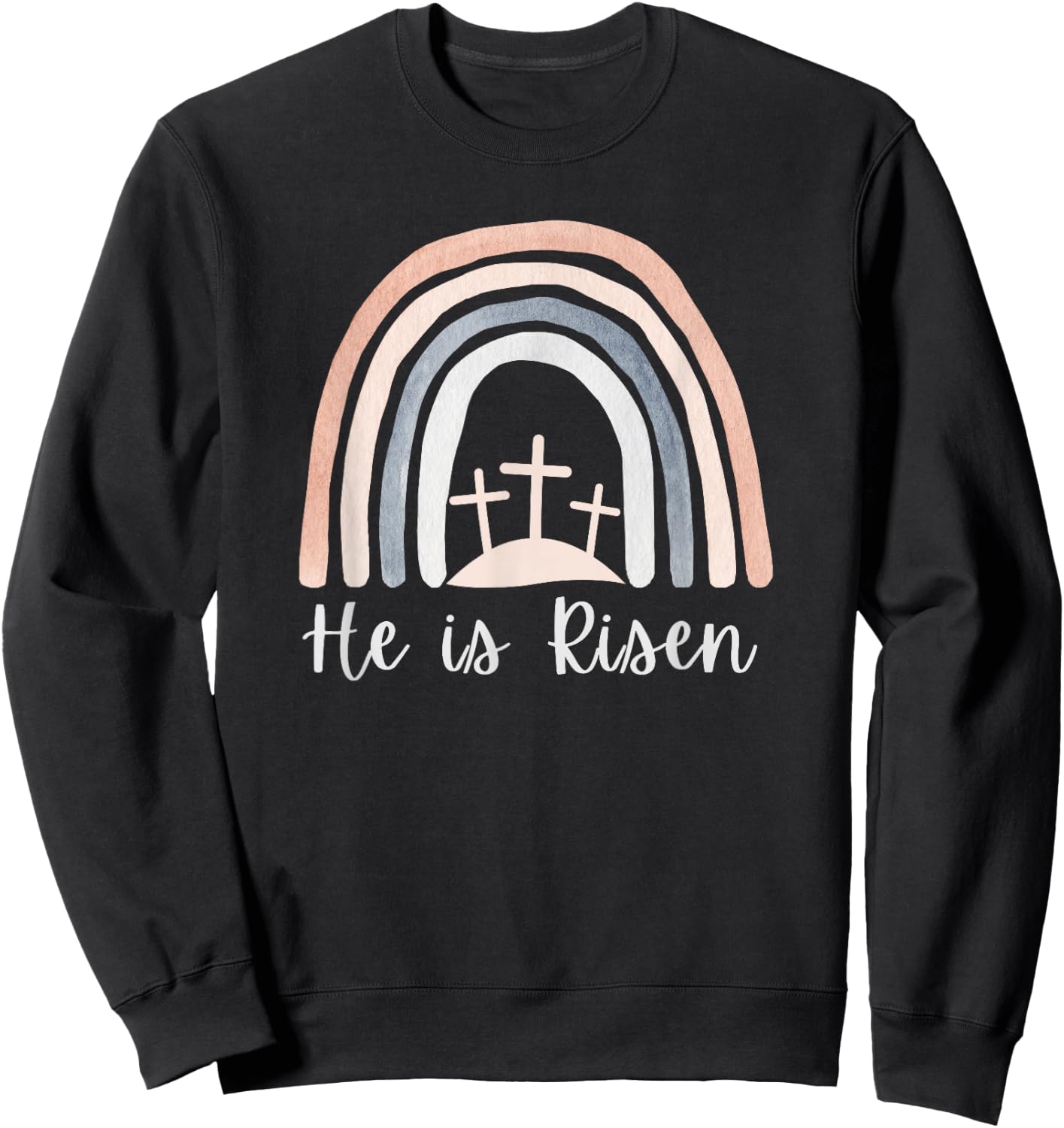 He Is Risen Christian Easter Three Crosses on a Hill Sweatshirt - Sweatshirt | Black