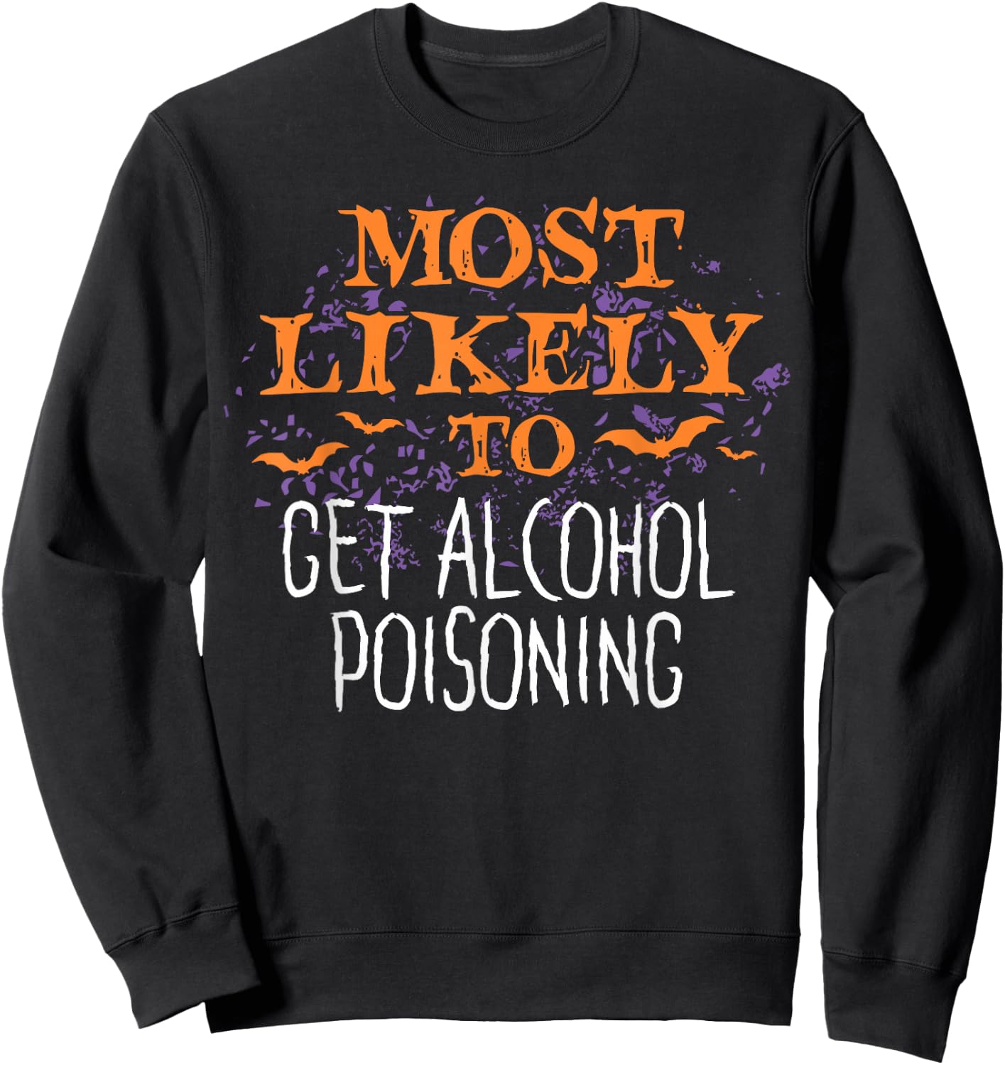 Most Likely To Halloween Get Alcohol Poisoning Matching Sweatshirt - Sweatshirt | Black