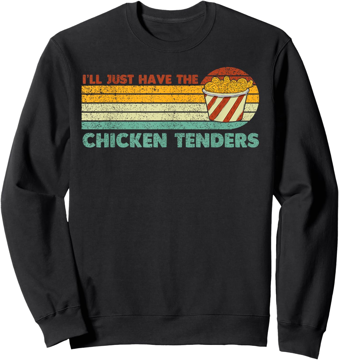I'll Just Have The Chicken Tenders Sweatshirt - Sweatshirt | Black