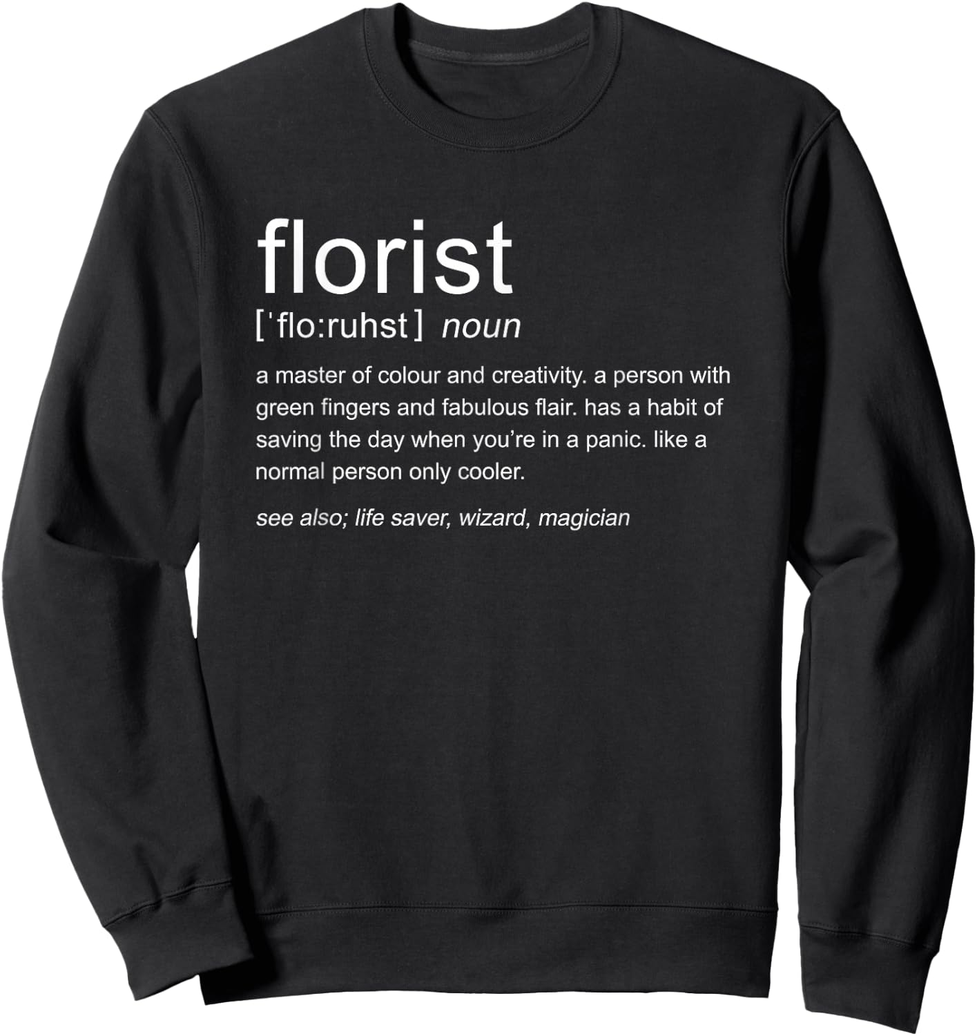 Florist Definition Flower Arrangement Floral Designer Sweatshirt - Sweatshirt | Black