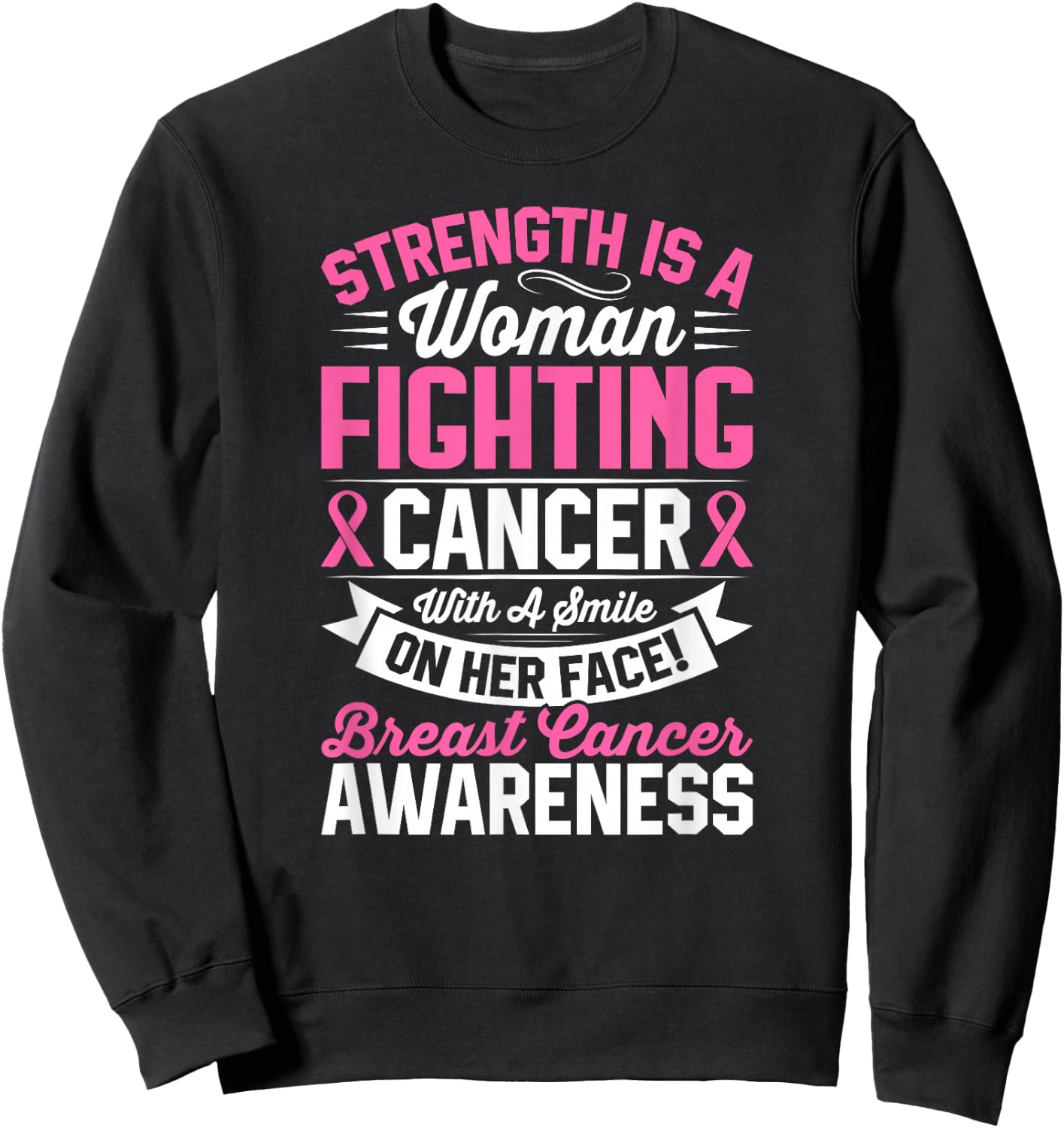 Strength Is a Woman Fighting Breast Cancer Awareness Sweatshirt - Sweatshirt | Black