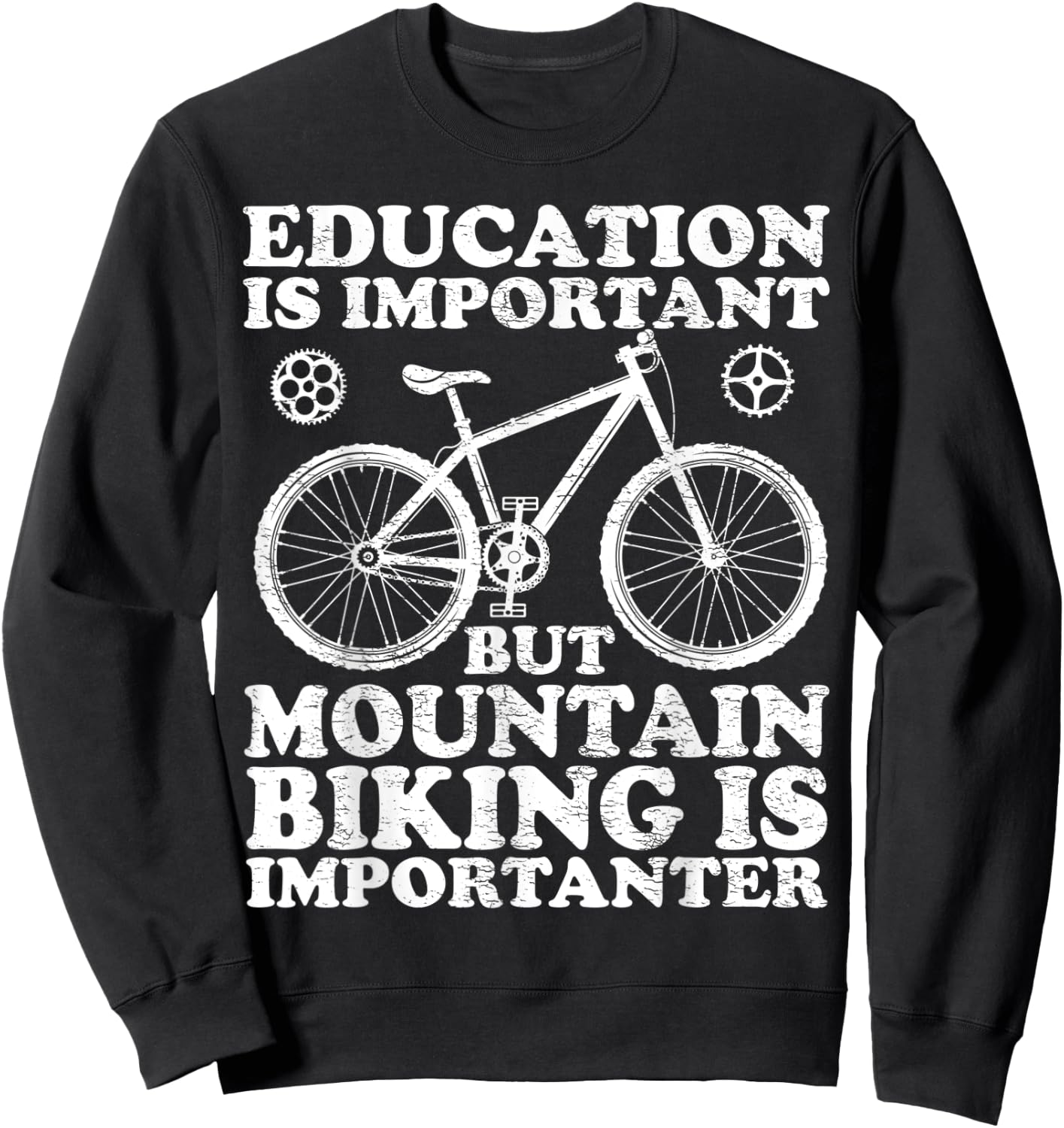Education Is Important But Mountain Biking Is Importanter Sweatshirt - Sweatshirt | Black