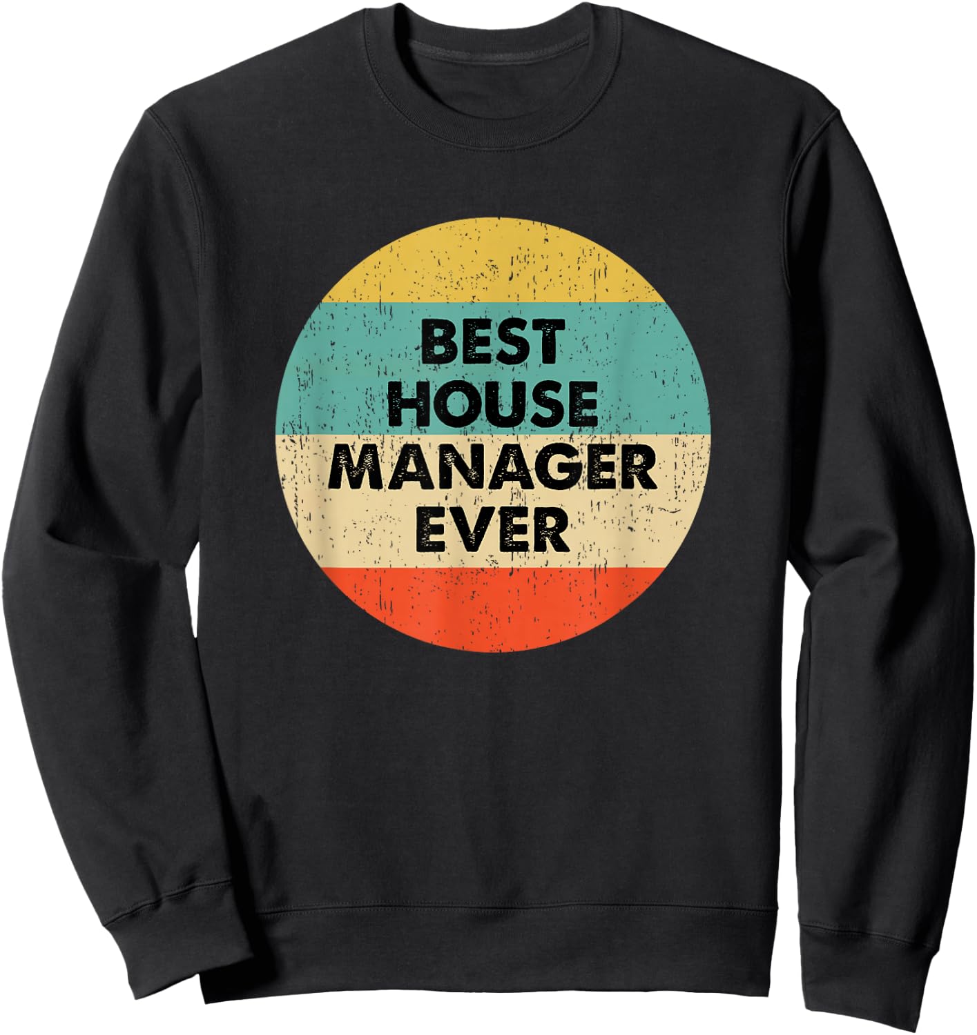 House Manager Shirt | Best House Manager Ever Sweatshirt - Sweatshirt | Black