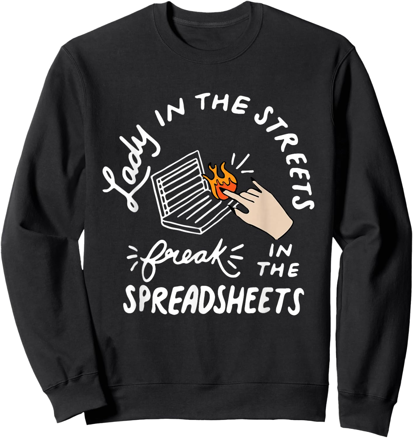 Women Accounting Lady In The Street Freak In The Spreadsheet Sweatshirt - Sweatshirt | Black
