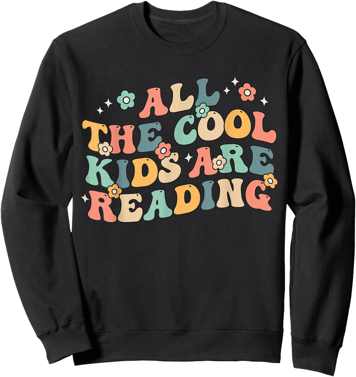 All The Cool Kids Are Reading Groovy Book Lovers World Book Sweatshirt - Sweatshirt | Black