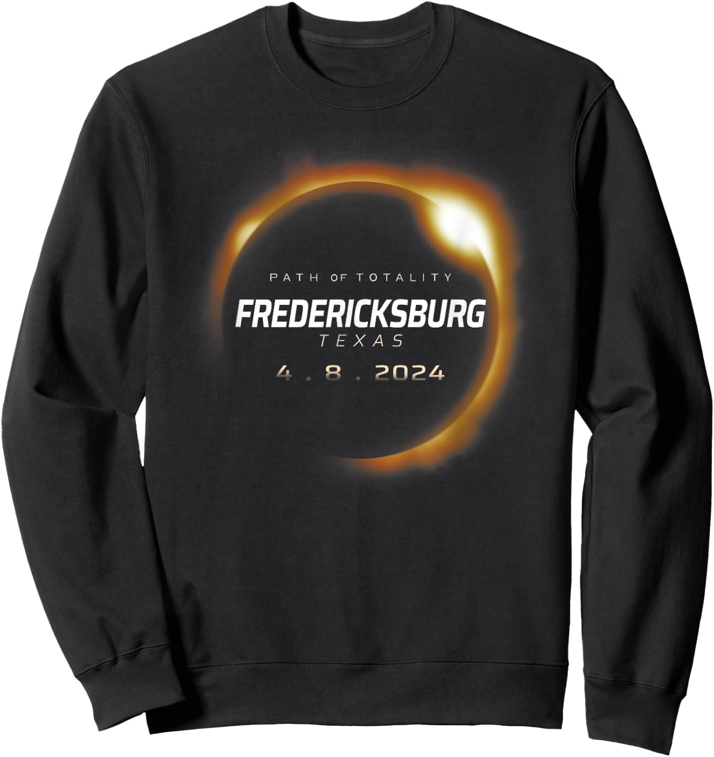 Total Solar Eclipse 2024 Fredericksburg Texas April 8 2024 Sweatshirt - Sweatshirt | Black