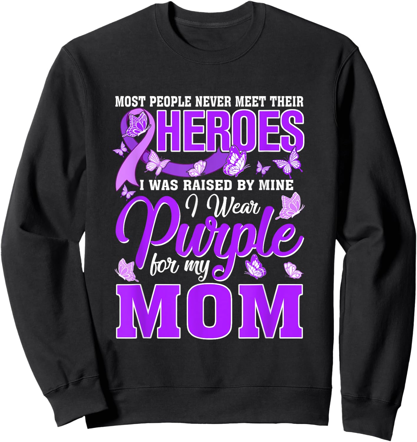 My Heroes I Wear Purple For My Mom Pancreatic Cancer Sweatshirt - Sweatshirt | Black