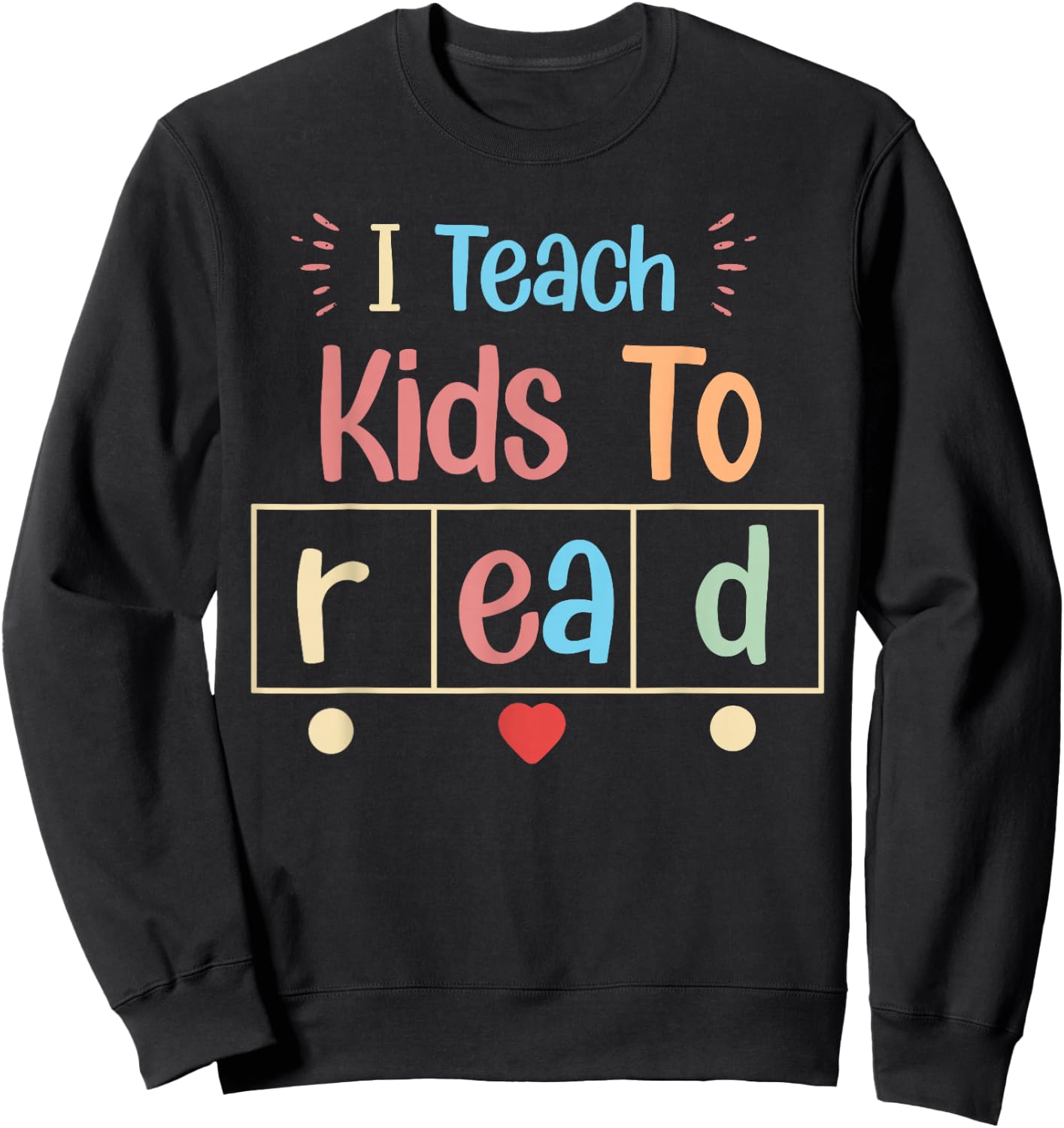 I Teach Kids To Read Science Teachers Men Women Reading Sweatshirt - Sweatshirt | Black