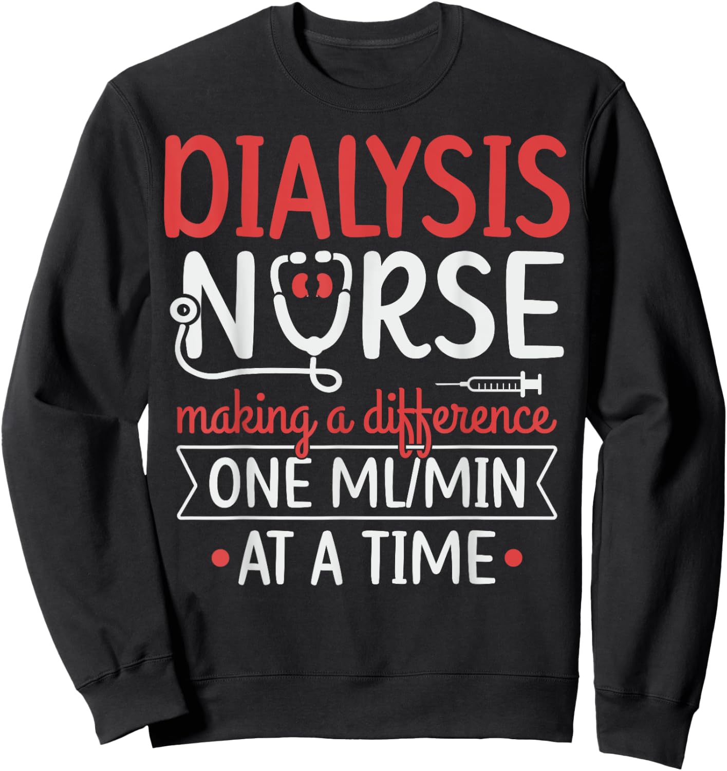 Registered Dialysis Nurse Kidney Technician Quote - -Adults, Black, Small, Short Sleeve, Modern, Lace, Work, Nurse, Dialysis Nurse Sweatshirt - Sweatshirt | Black