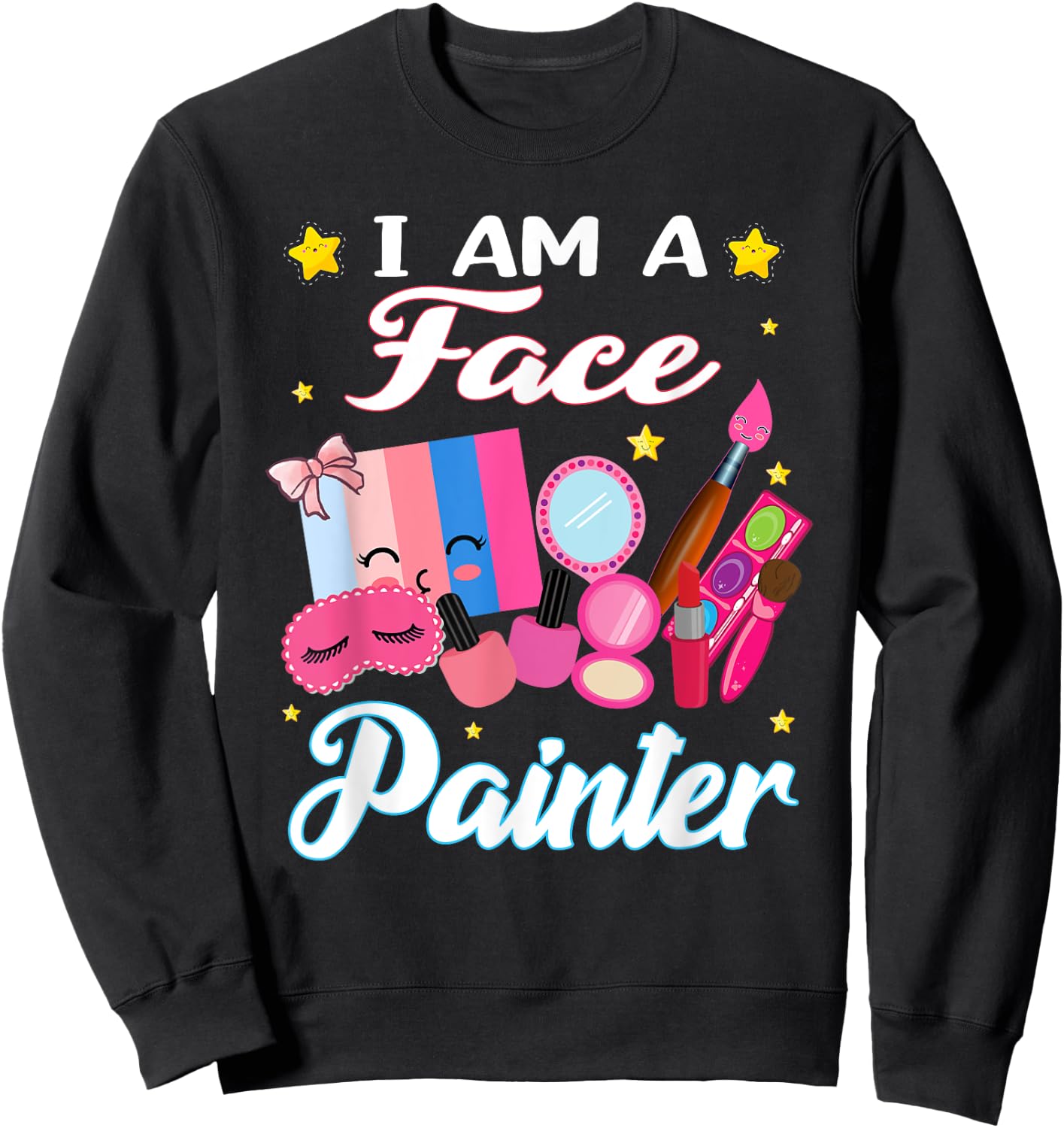 I'm A Face painter for Makeup artist Painting Sweatshirt - Sweatshirt | Black