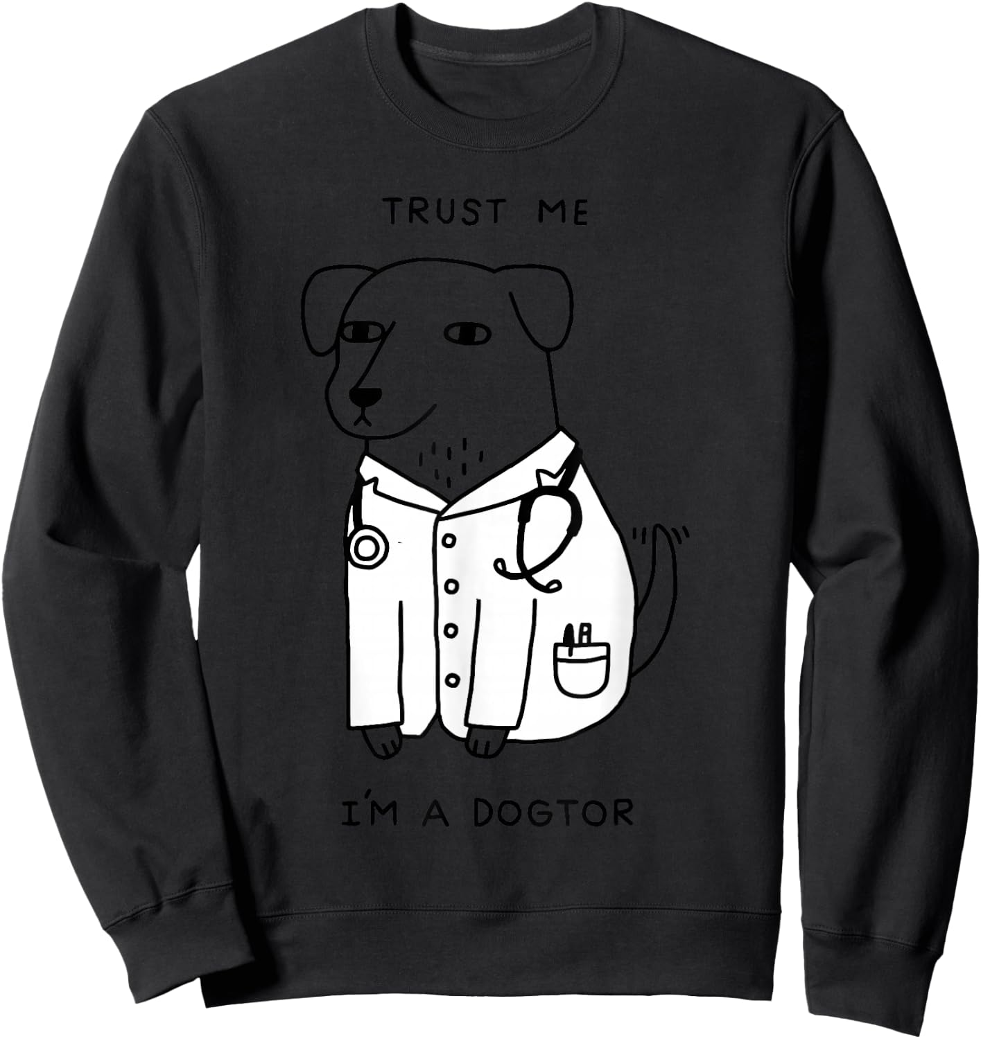 Trust Me I'm A Dogtor Sweatshirt - Sweatshirt | Black