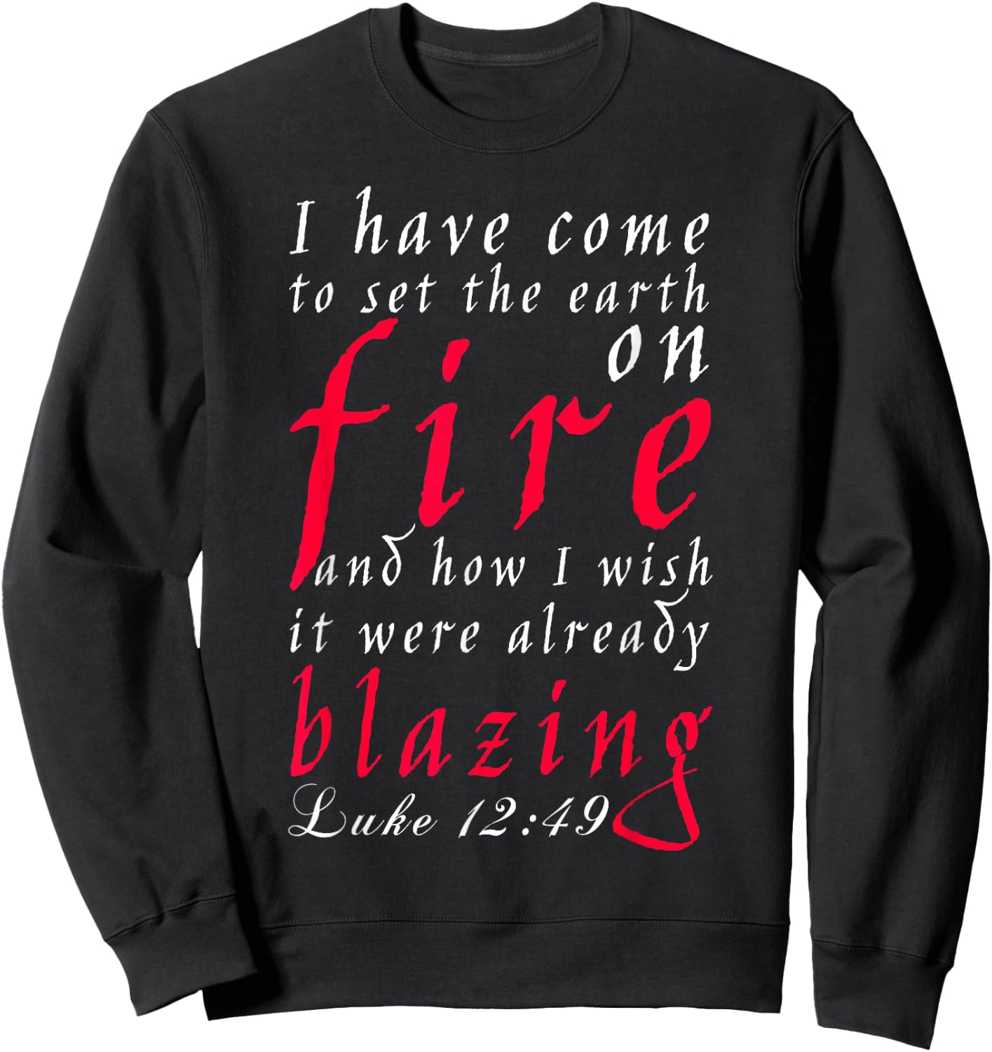 Luke Chapter 12 Verse 49, New American Bible Sweatshirt - Sweatshirt | Black