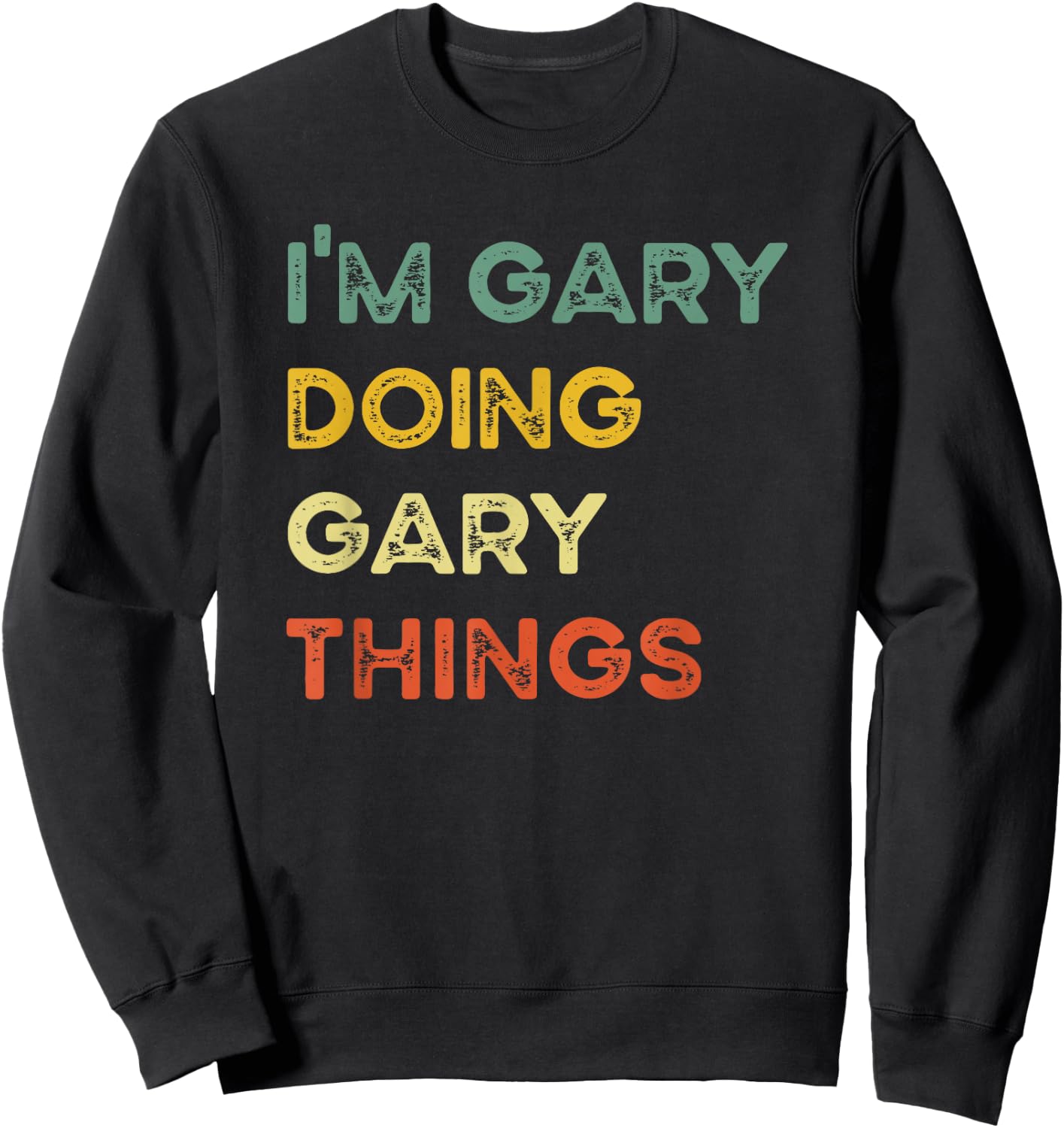 I'm Gary Doing Gary Things Funny Christmas Idea Sweatshirt - Sweatshirt | Black