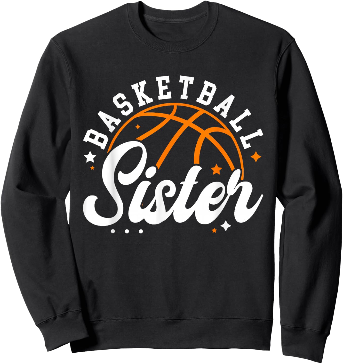 Basketball Sister Of A Basketball Player Basketball Sis Sweatshirt - Sweatshirt | Black