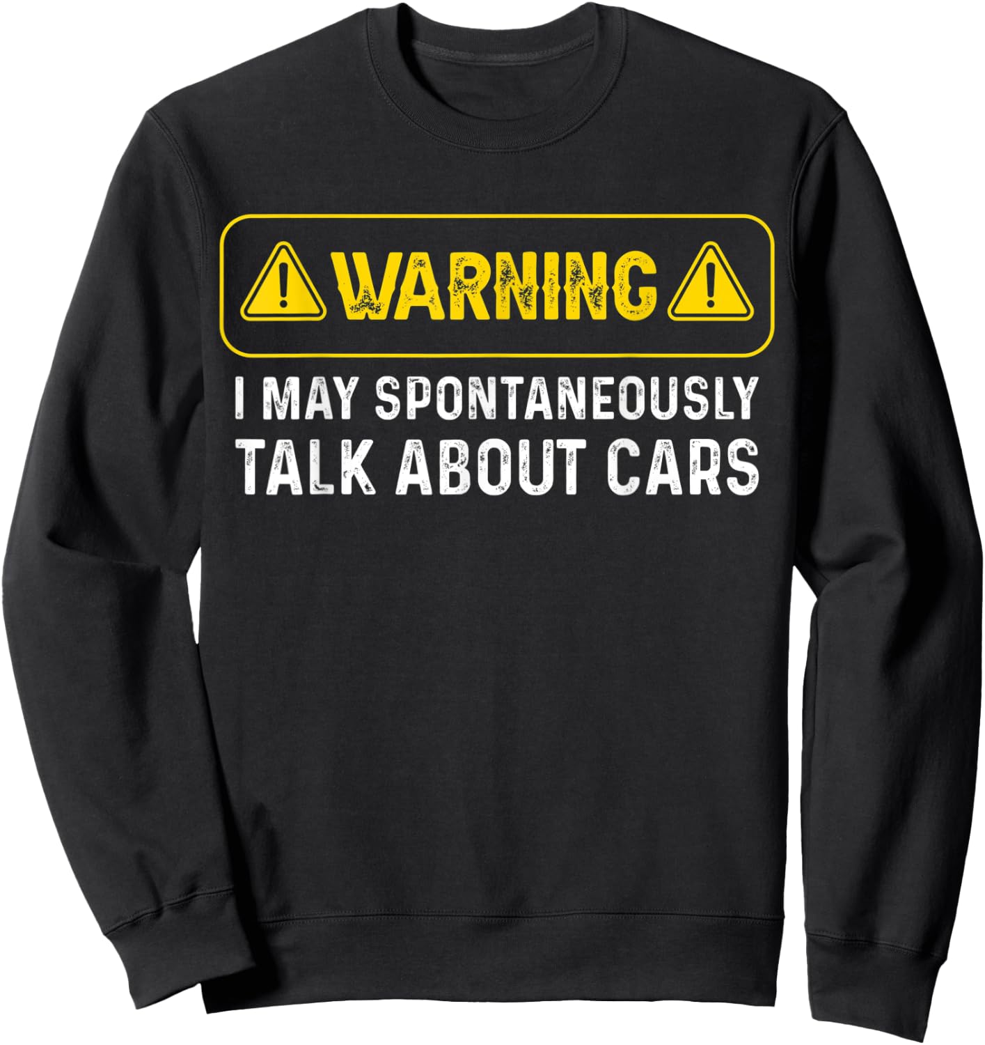 Warning I May spontaneously talk about Cars Funny Mechanic Sweatshirt - Sweatshirt | Black