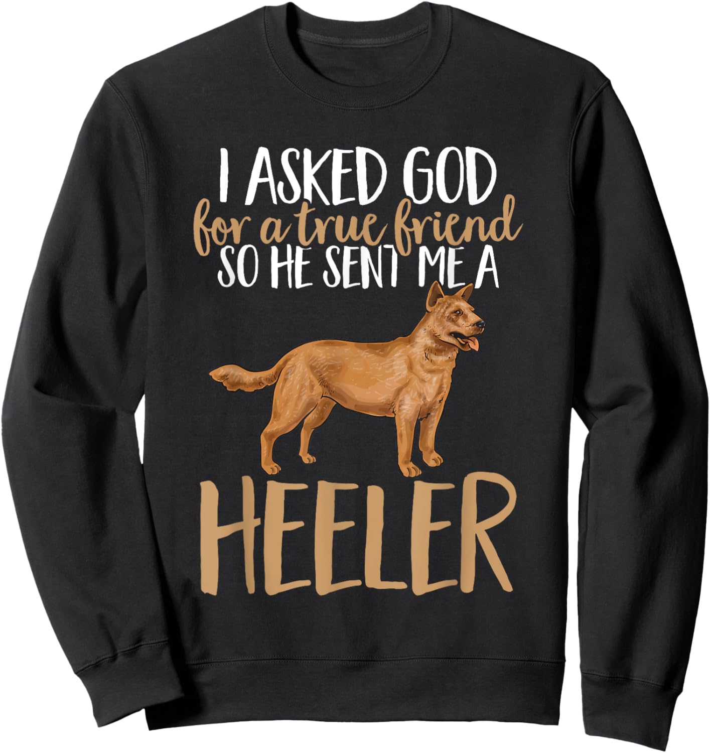 Red Heeler True Friend Australian Cattle Dog Sweatshirt - Sweatshirt | Black