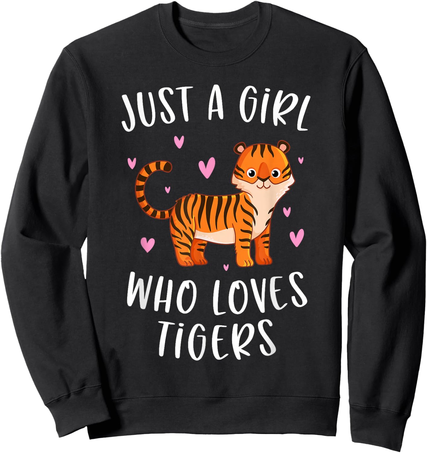 Just A Girl Who Loves Tigers Cute Tiger Lover Sweatshirt - Sweatshirt | Black