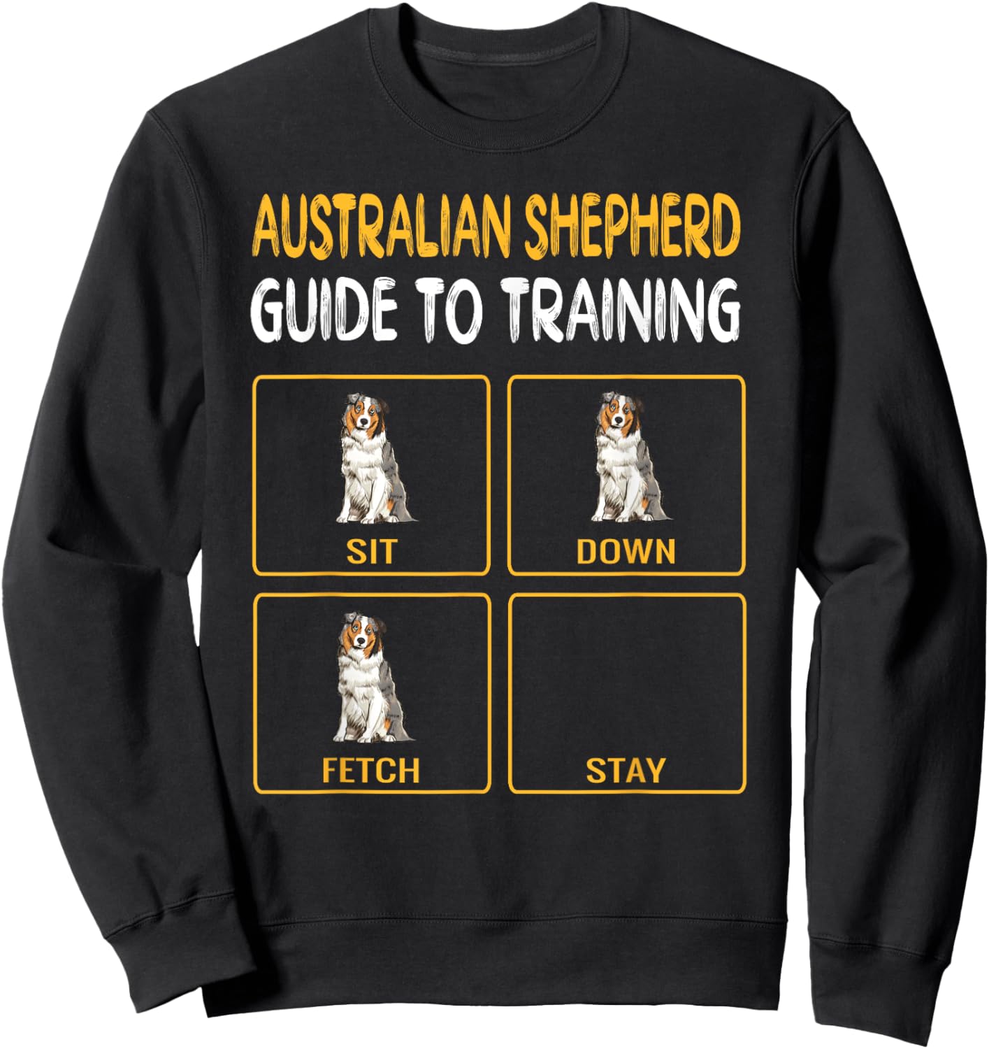 Training Dogs Funny Australian Shepherd Sweatshirt - Sweatshirt | Black