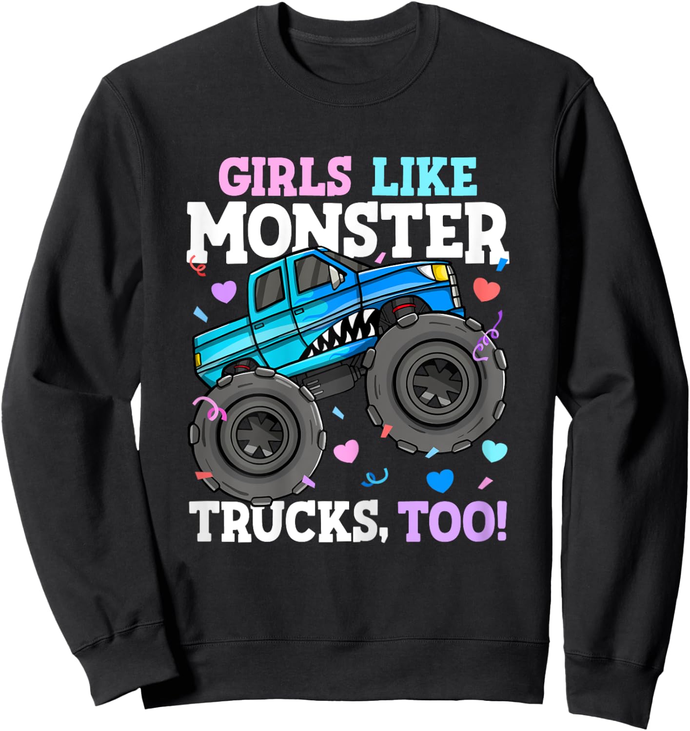 Shark Monster Truck Girls Like Monster Trucks Too Kids Sweatshirt - Sweatshirt | Black