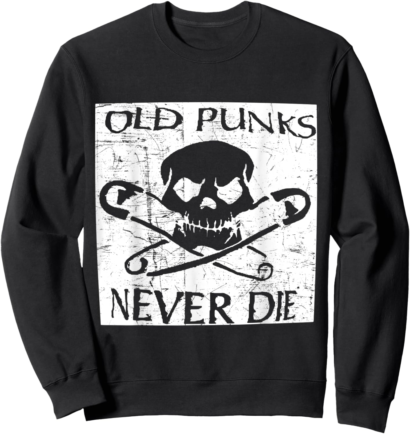 Punk Rock Fans Old Punks Never Die Vintage Distressed Music Sweatshirt - Sweatshirt | Black