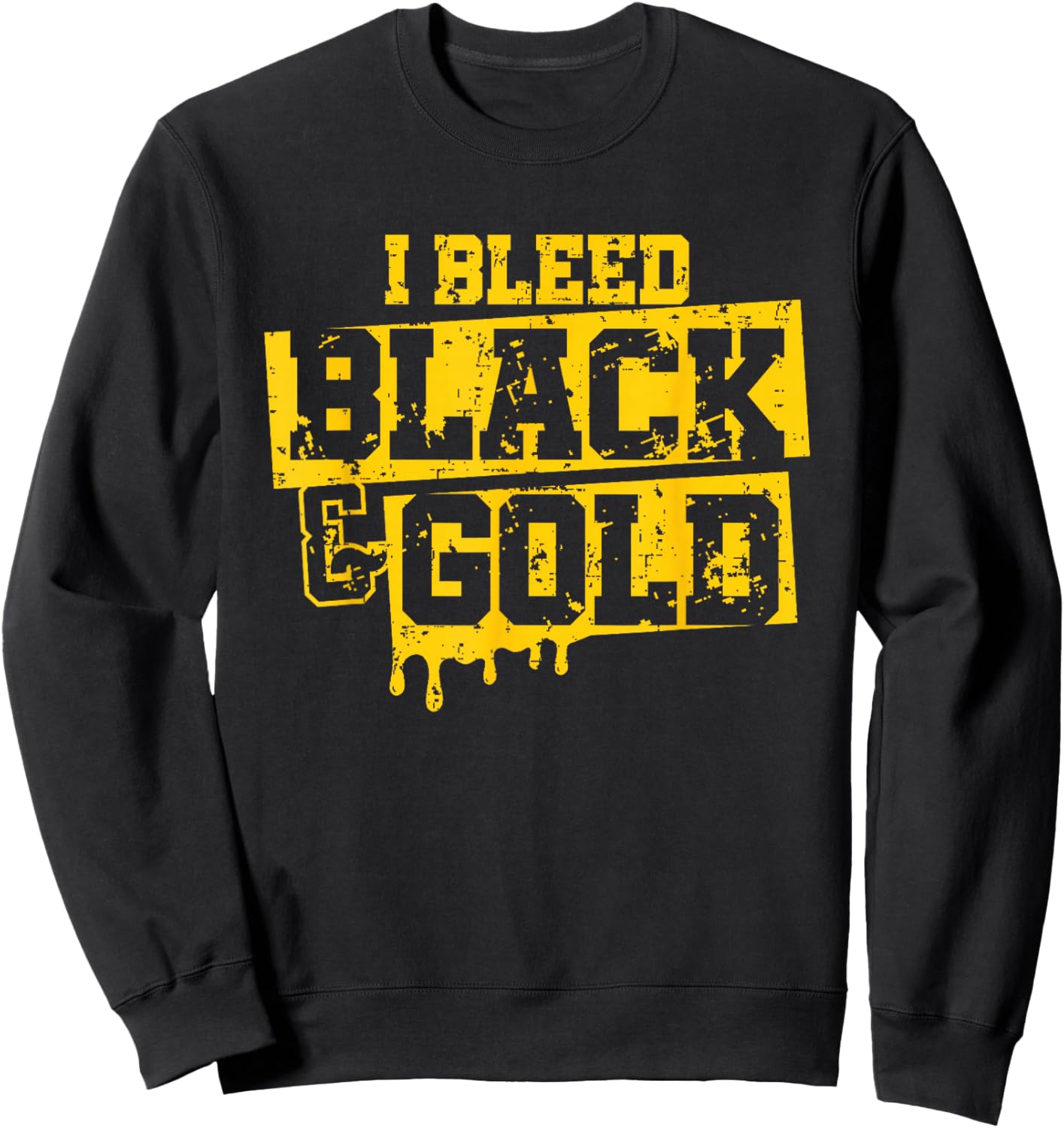 I Bleed Black & Gold Game Day Group School Football Sports Sweatshirt - Sweatshirt | Black