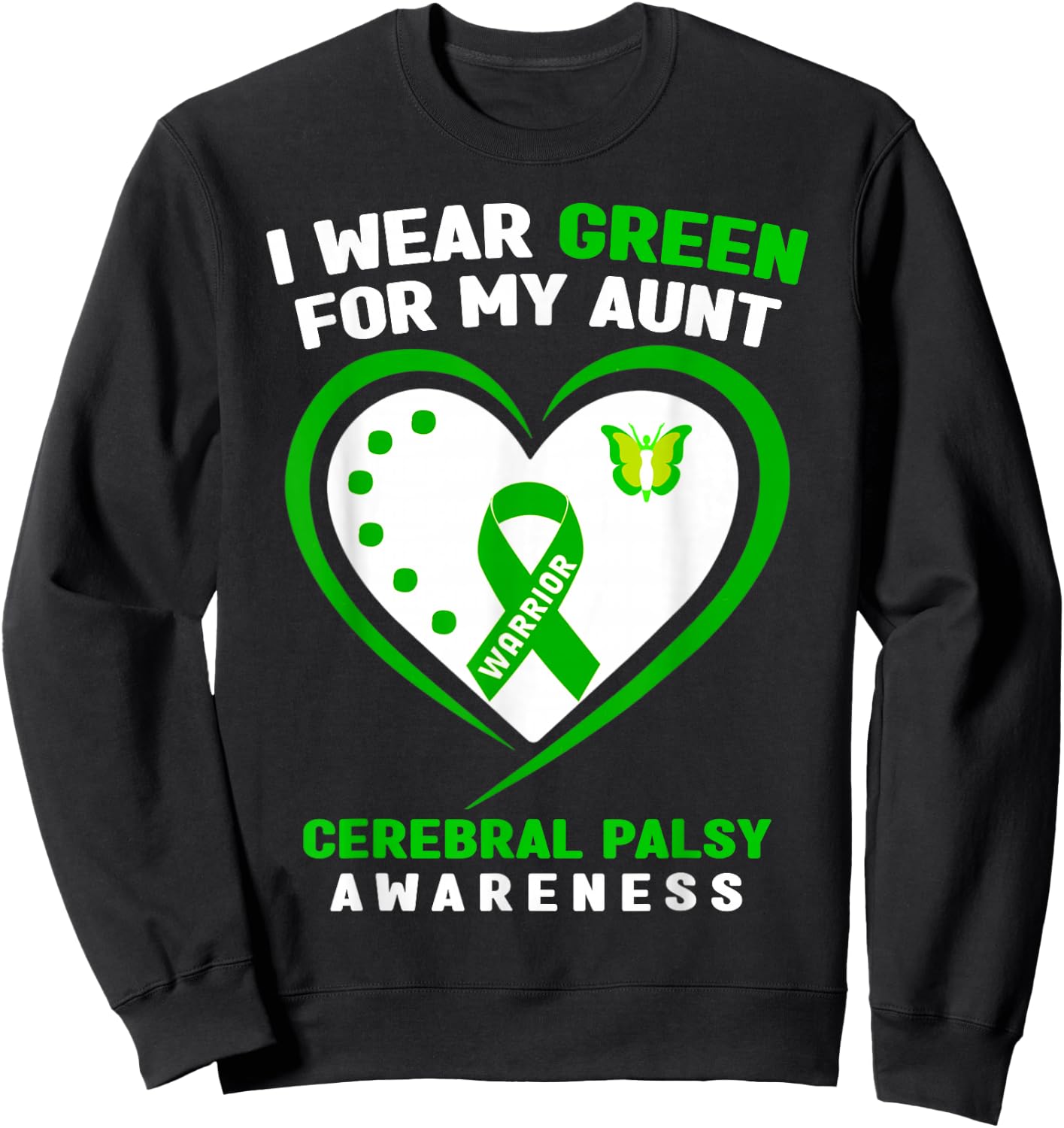 I Wear Green For My Aunt Cerebral Palsy Awareness Sweatshirt - Sweatshirt | Black