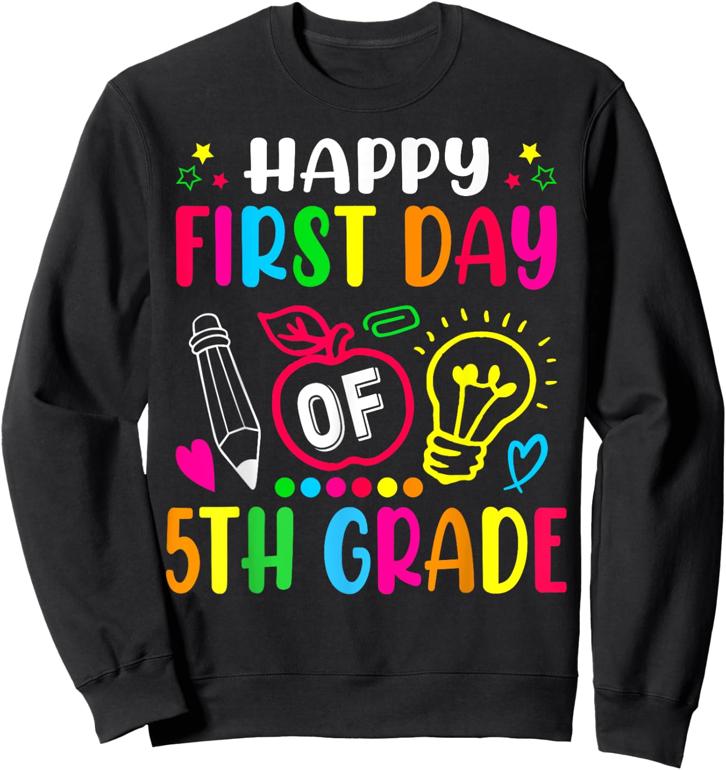 Fifth Grade Happy First Day Of School 5TH GRADE Back To Sweatshirt - Sweatshirt | Black