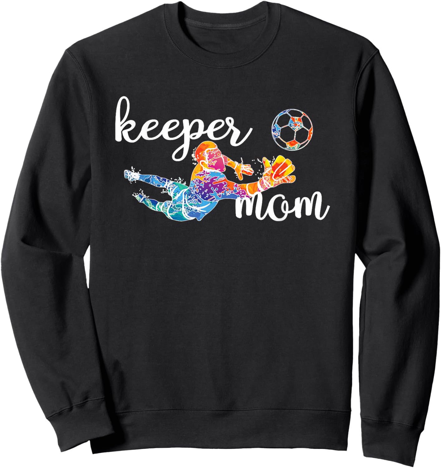 Proud Soccer Goalkeeper Mom of A Soccer Goalie Mother Sweatshirt - Sweatshirt | Black