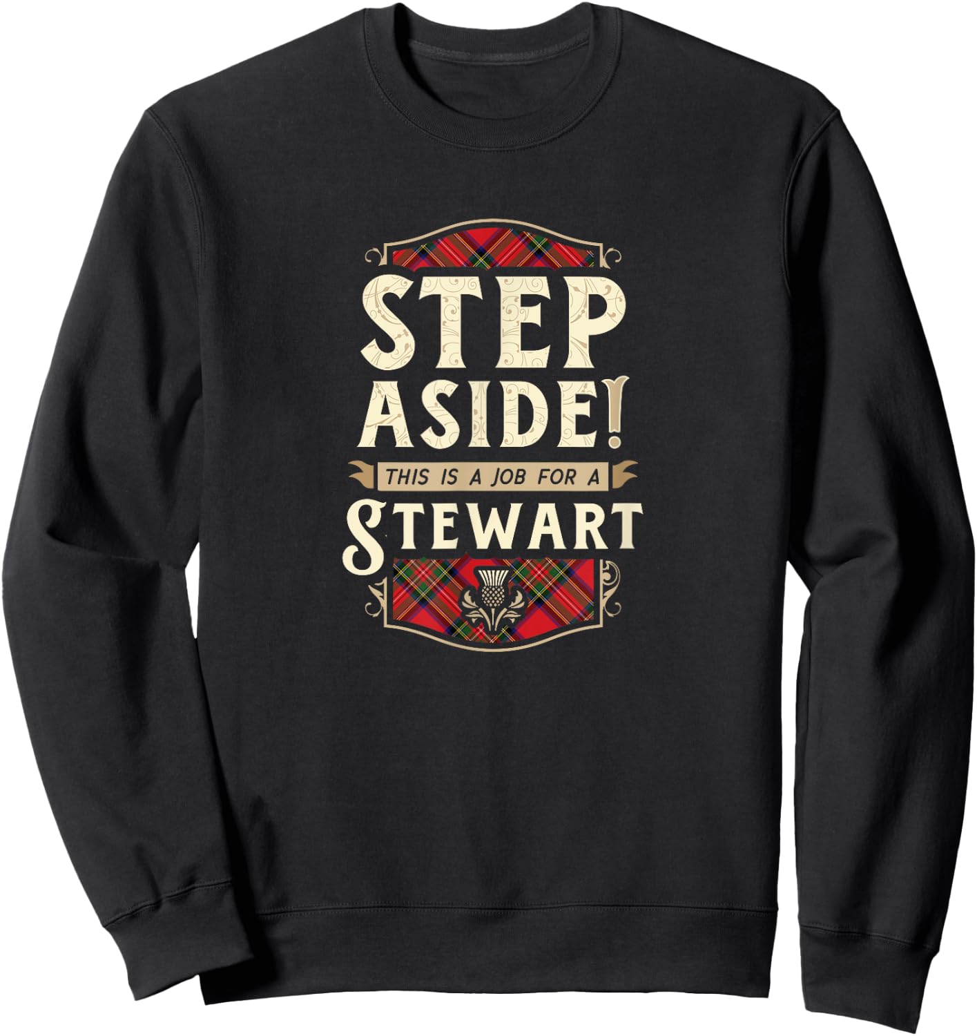 Funny Clan Stewart Step Aside Scottish Clan Tartan Sweatshirt - Sweatshirt | Black