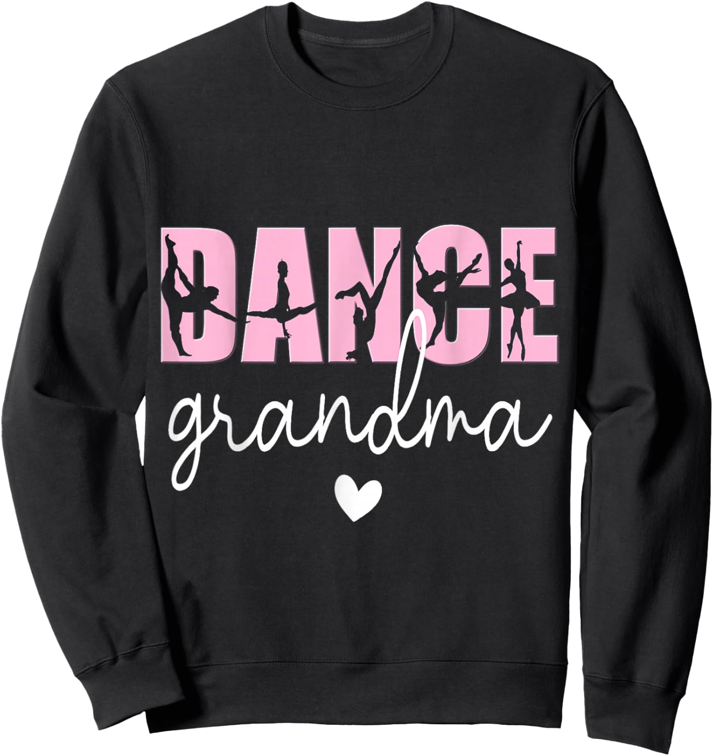 Dance Grandma of A Dancer Grandmother, Happy Mother's Day Sweatshirt - Sweatshirt | Black