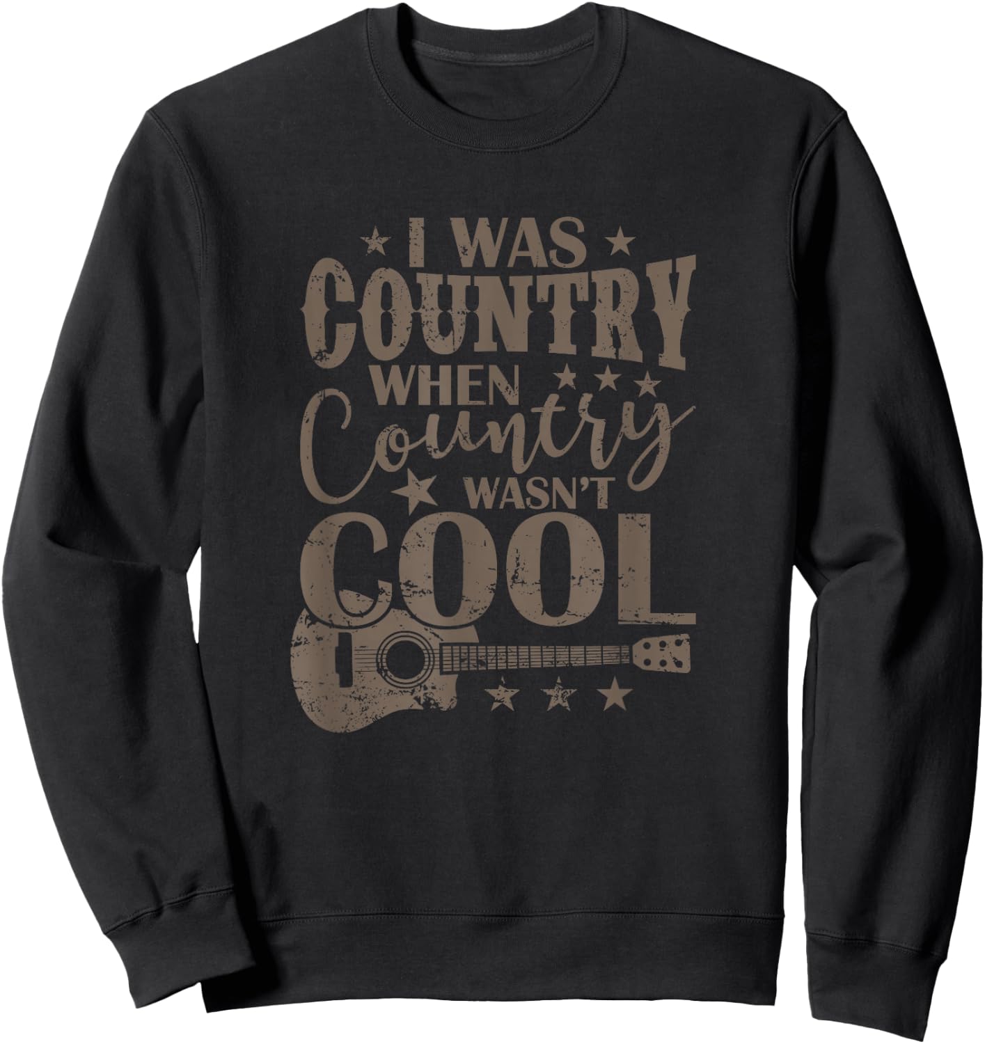 I was Country When Country Wasn't Cool USA Sweatshirt - Sweatshirt | Black