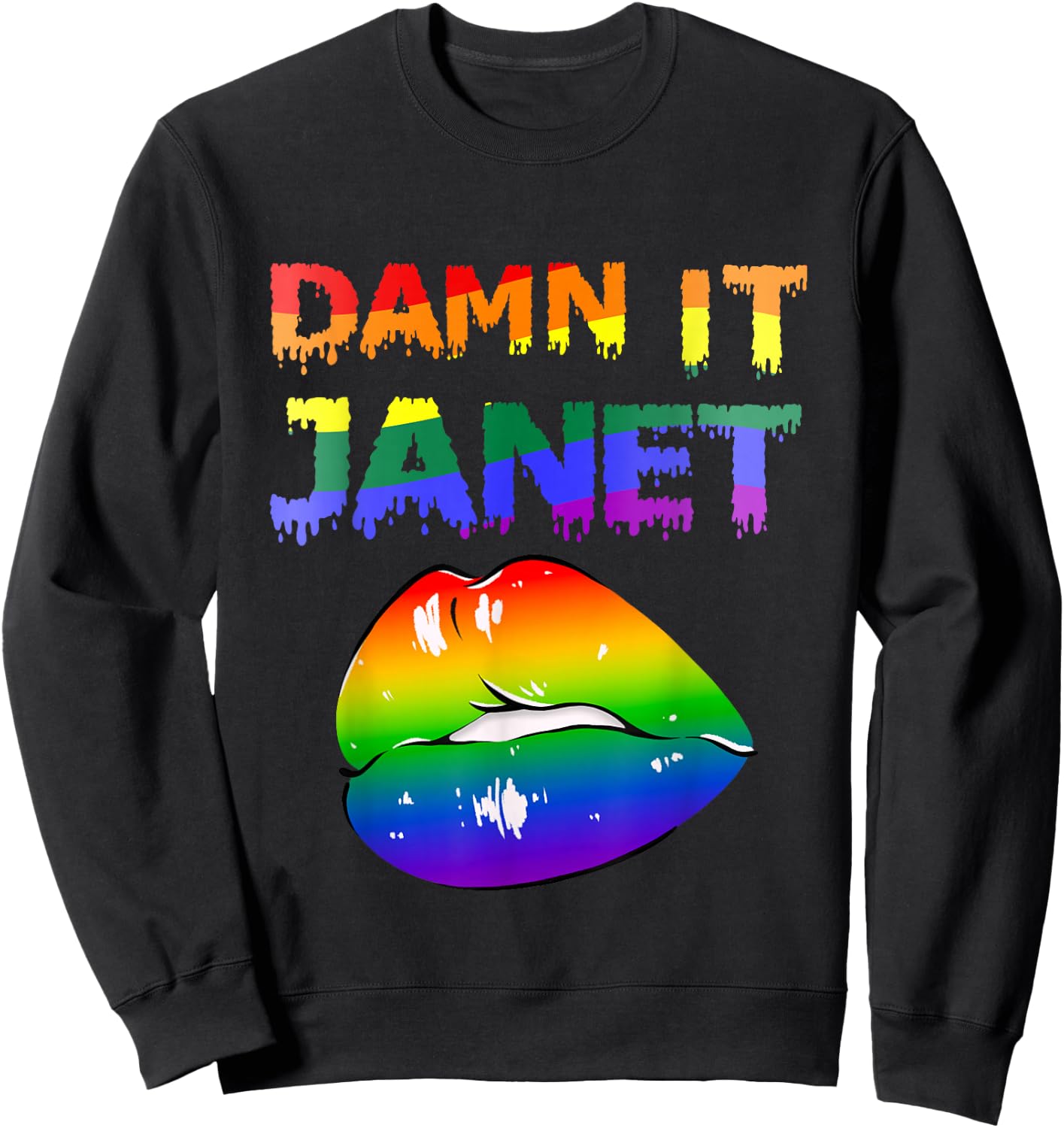 Damn It Janet with Rainbow Lips of Pleasure . Sweatshirt - Sweatshirt | Black