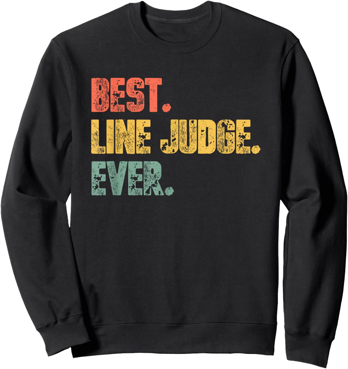 Best Line Judge Ever -Funny Volleyball Line Judge Volleyball Sweatshirt - Sweatshirt | Black