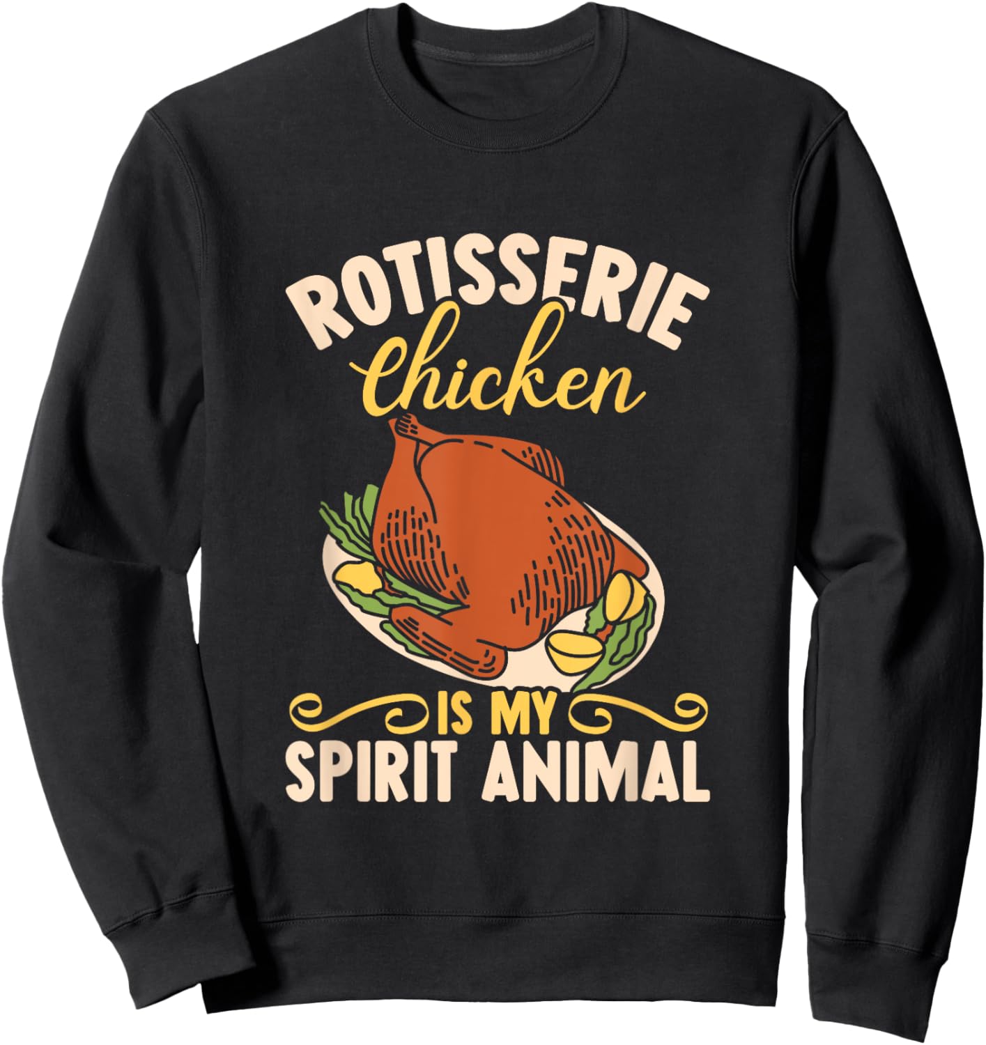 Rotisserie Chicken Is My Spirit Animal Grill BBQ Master Dad Sweatshirt - Sweatshirt | Black