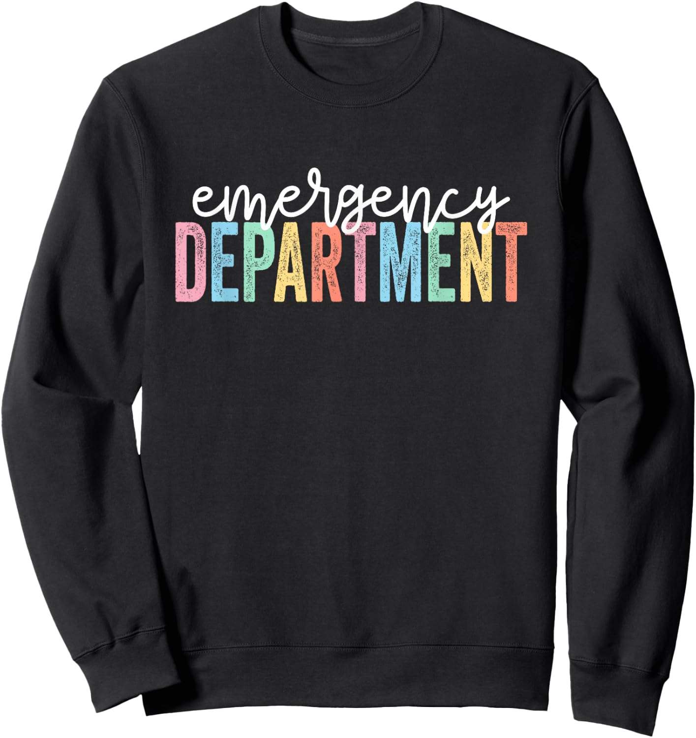 Emergency Department Emergency Room Healthcare Nursing Sweatshirt - Sweatshirt | Black