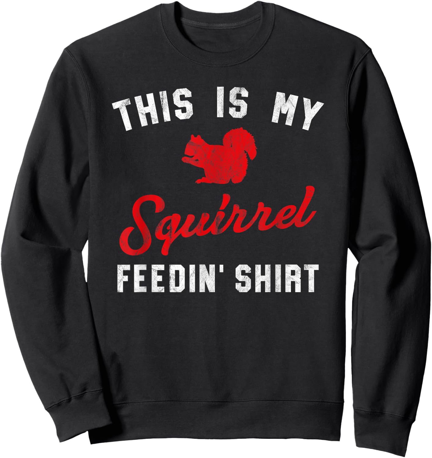 This Is My Squirrel Feedin Shirt Retro Women's Squirrel Sweatshirt - Sweatshirt | Black