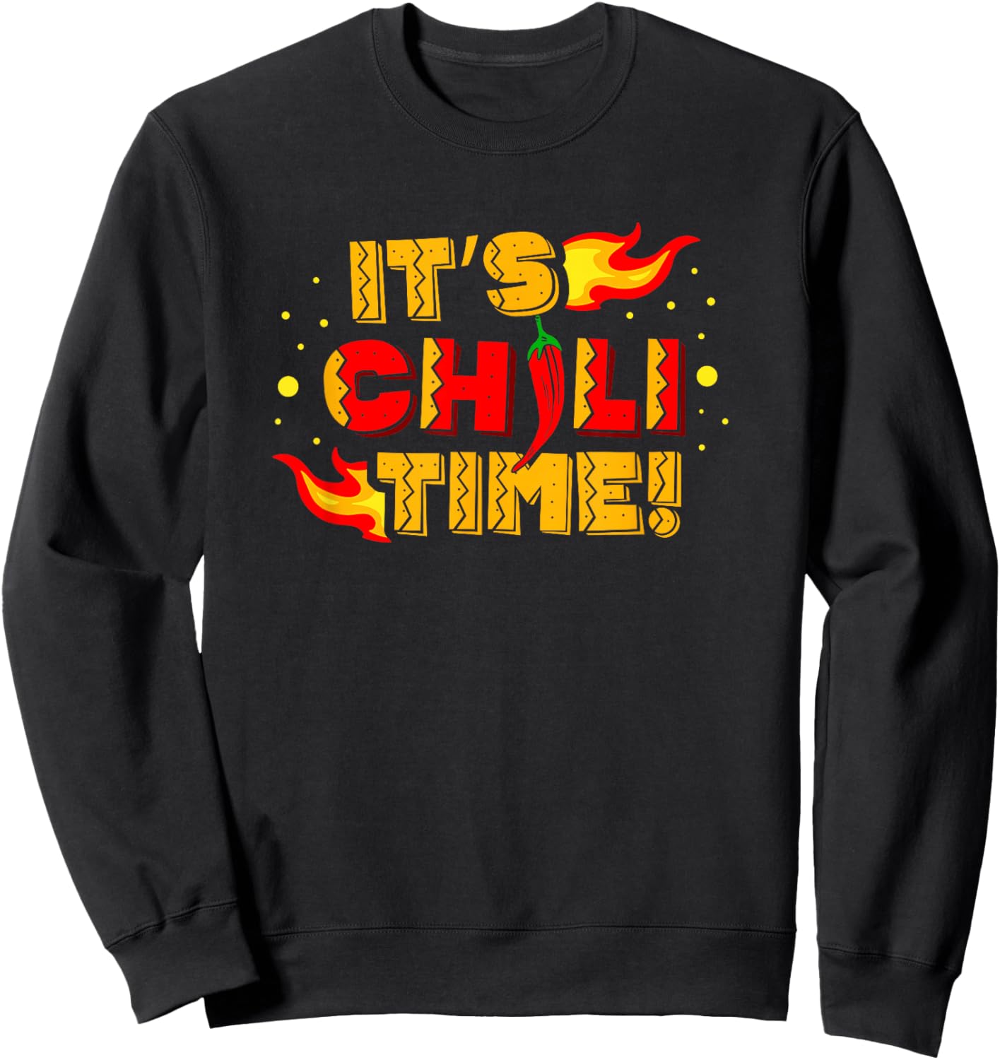 It's Chili Time Spicy Food Flavor Seasoning Chili Lover Sweatshirt - Sweatshirt | Black