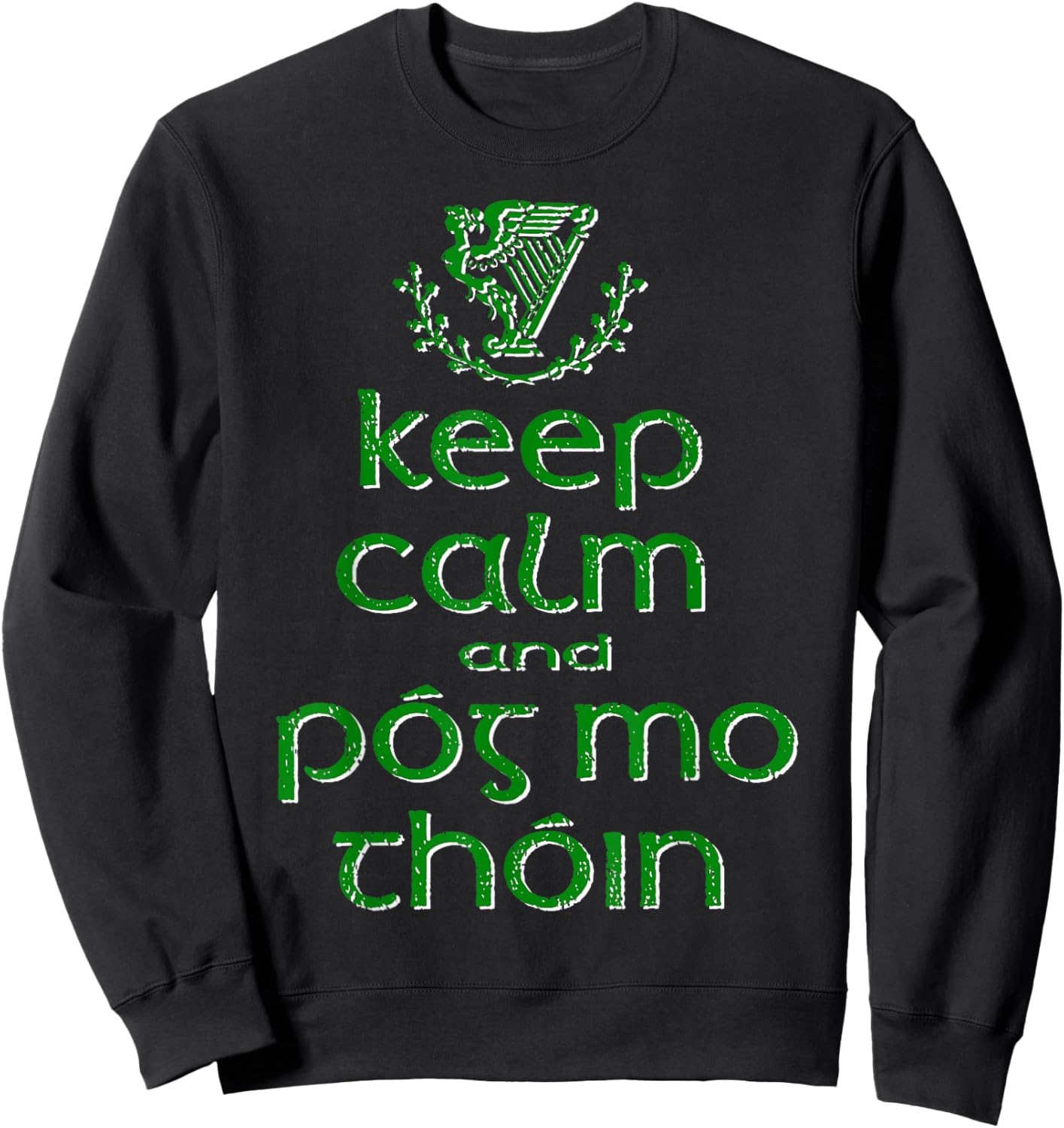Keep Calm and Pog Mo Thoin St Patrick's Day Irish Funny Sweatshirt - Sweatshirt | Black