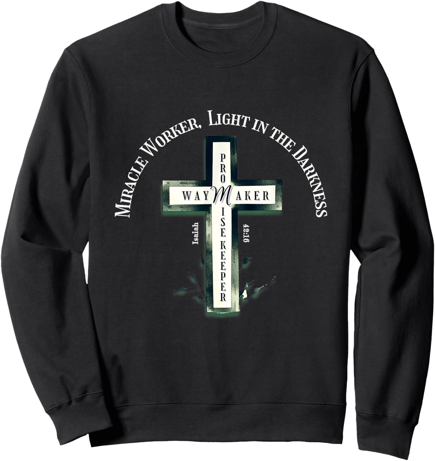Christian Worship Graphic- Way Maker Promise Isaiah 42:16 Sweatshirt - Sweatshirt | Black