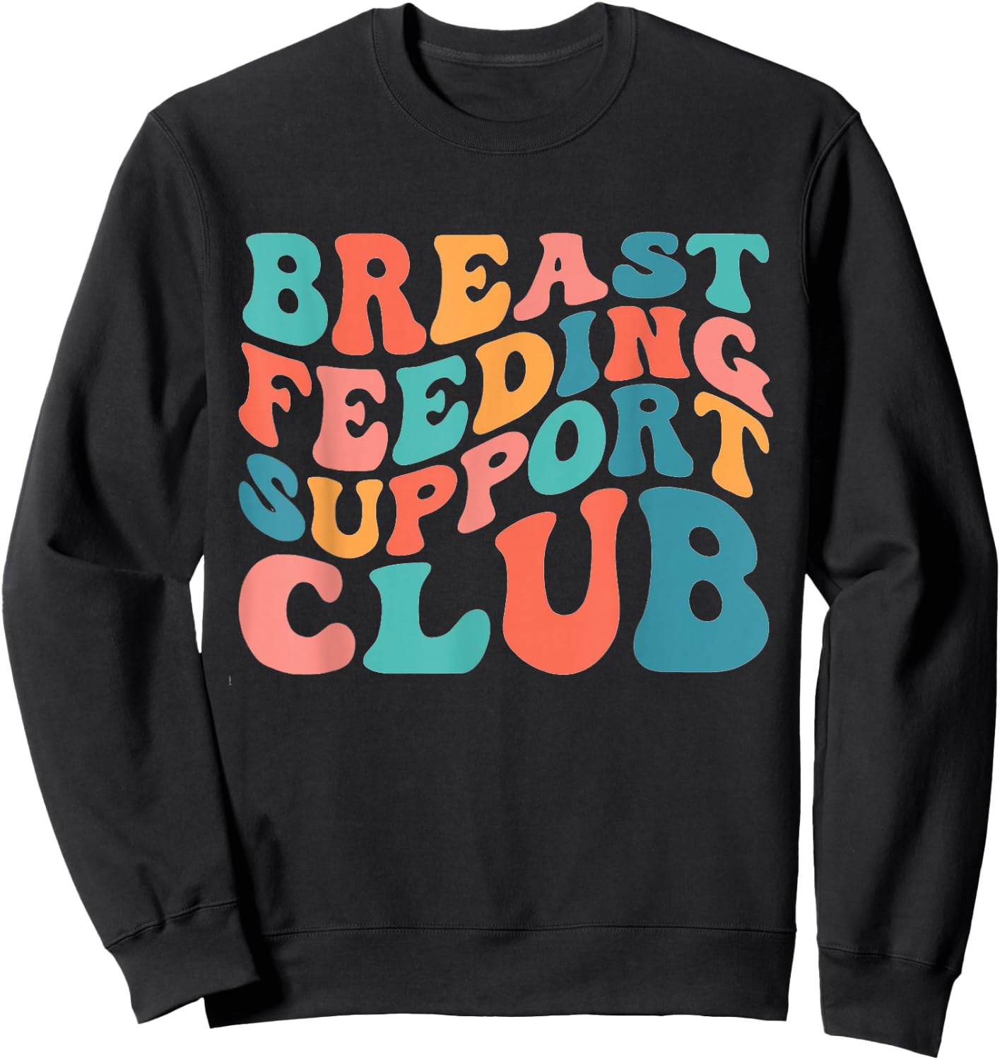 Breast Feeding Support Club Lactation Consultant Counselor Sweatshirt - Sweatshirt | Black