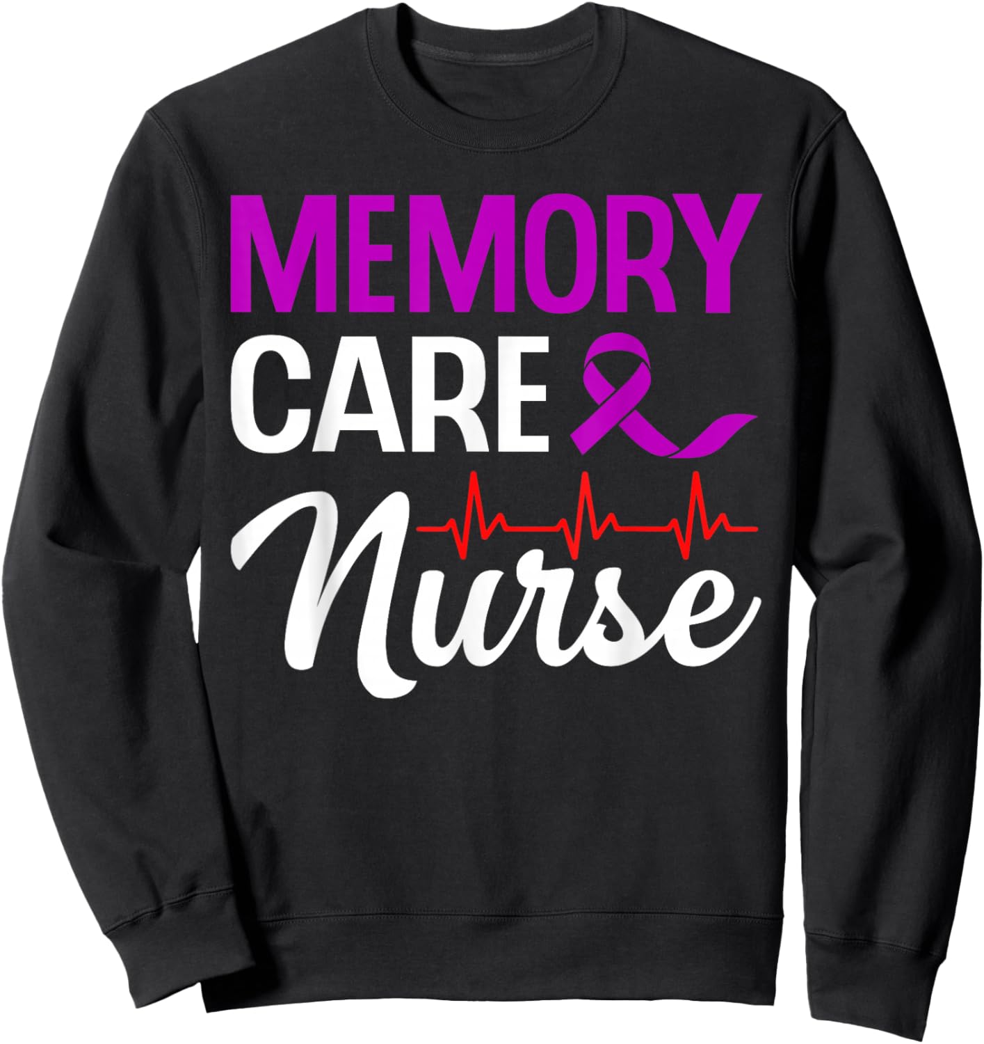 Memory Care Nurse Medical Assistant RN Student Sweatshirt - Sweatshirt | Black