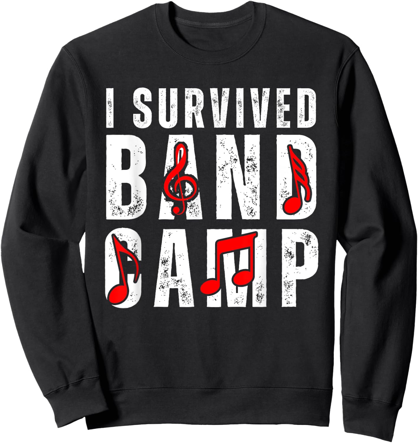 I Survived Band Camp Funny Memories for Any Band Enthusiast Sweatshirt - Sweatshirt | Black